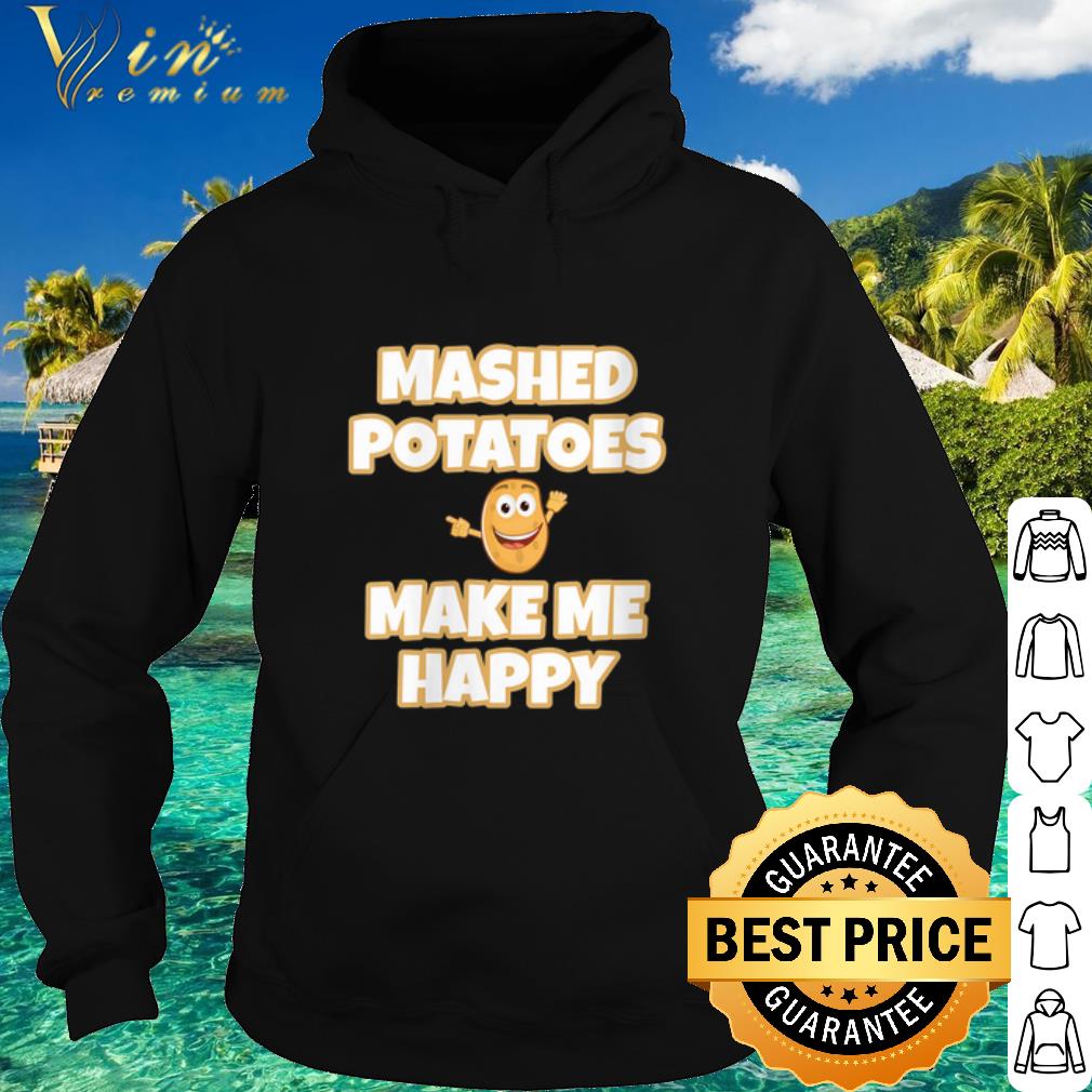 5bc8d045 cool mashed potatoes make me happy shirt 4 - Cool Mashed Potatoes Make Me Happy shirt