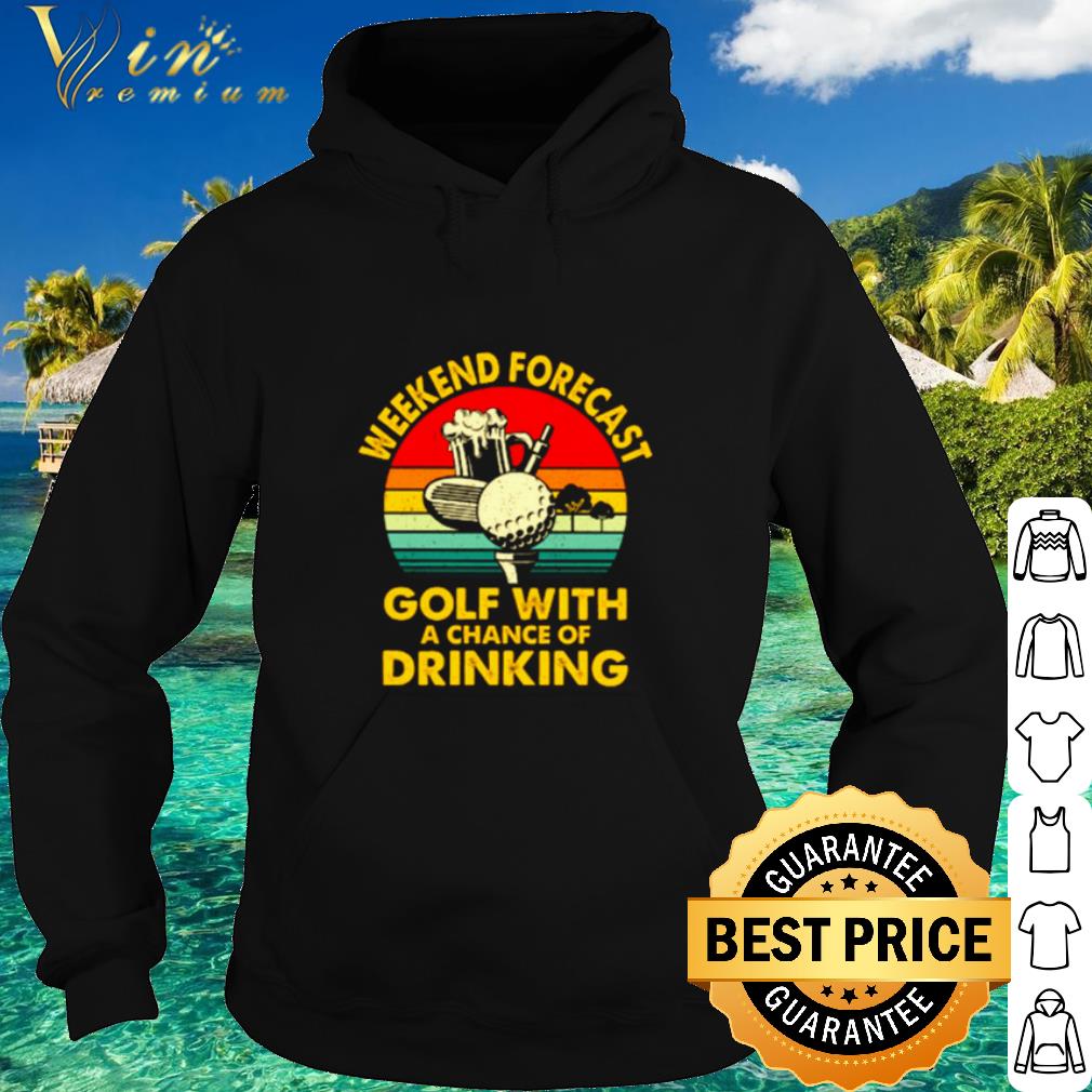 Official Weekend forecast golf with a chance of drinking vintage shirt bda9cde4 official weekend forecast golf with a chance of drinking vintage shirt 4 - Official Weekend forecast golf with a chance of drinking vintage shirt