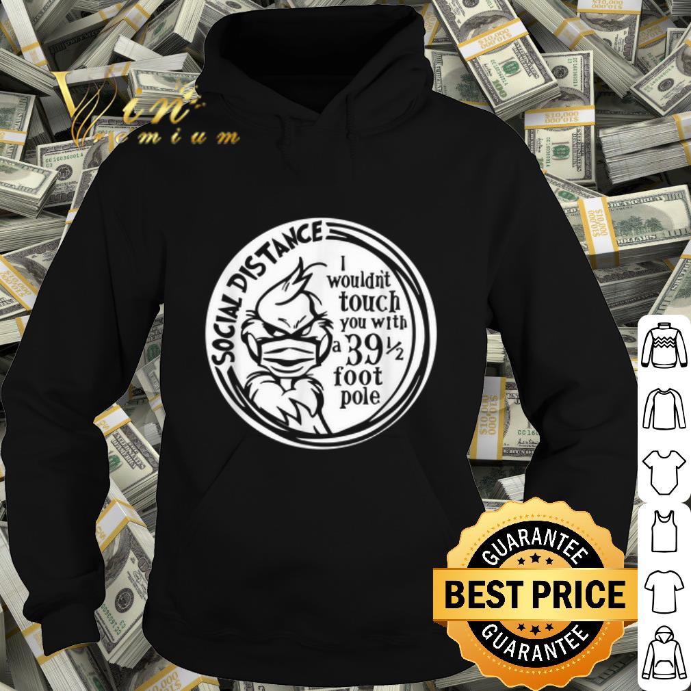 c3e6d924 social distance i wouldn t touch you with a 39 1 2 pole shirt 4 - Social Distance I wouldn't touch you with a 39 1 2 pole shirt