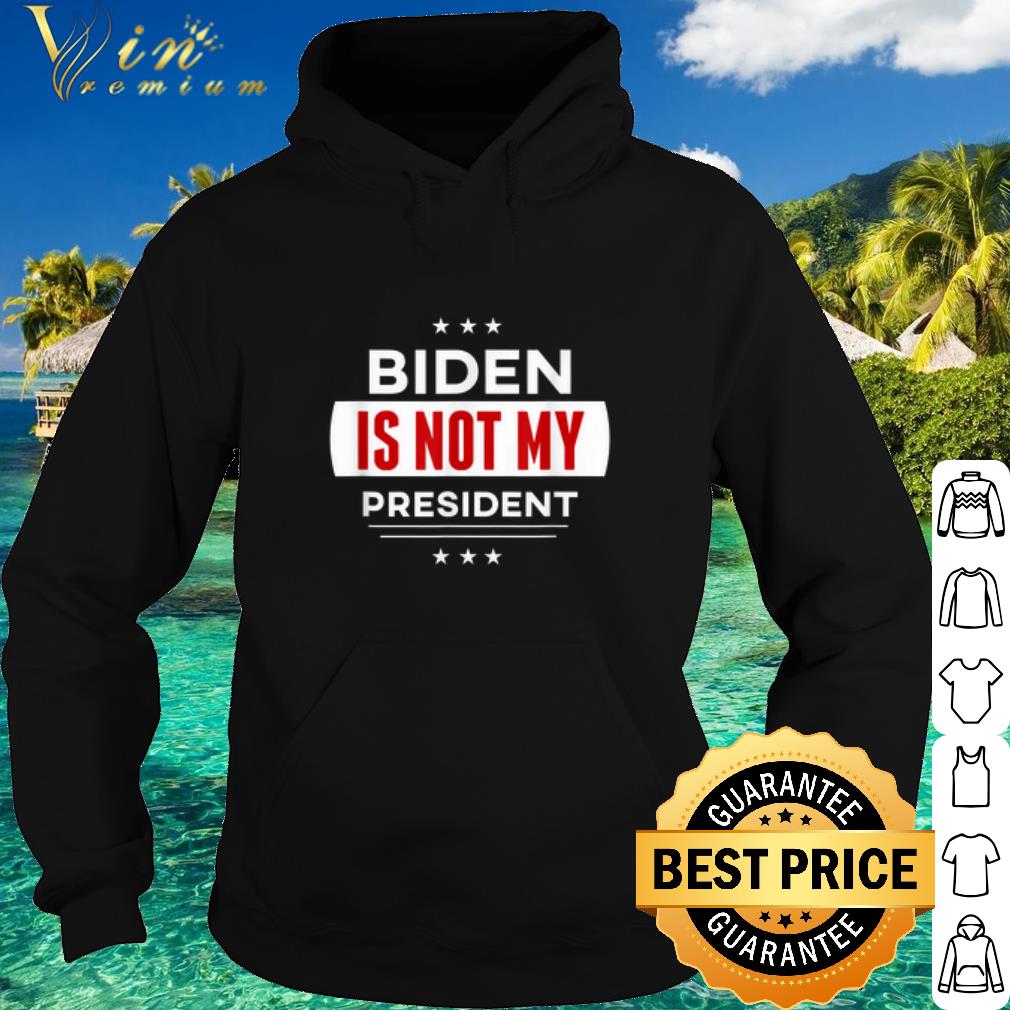 fb11bca5 cool joe biden is not my president shirt 4 - Cool Joe Biden Is Not My President shirt
