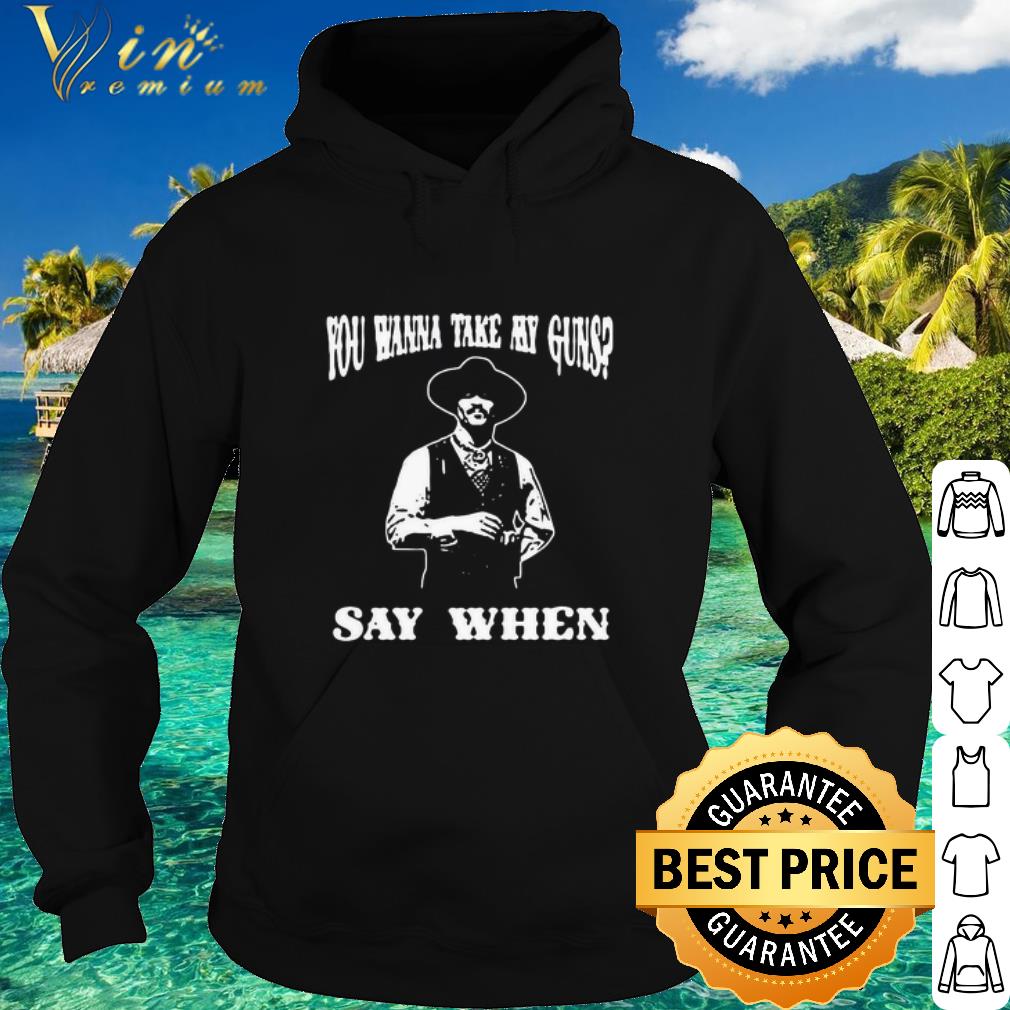 08e3646a official tombstone you wanna take my guns say when shirt 4 - Official Tombstone You Wanna Take My Guns Say When shirt