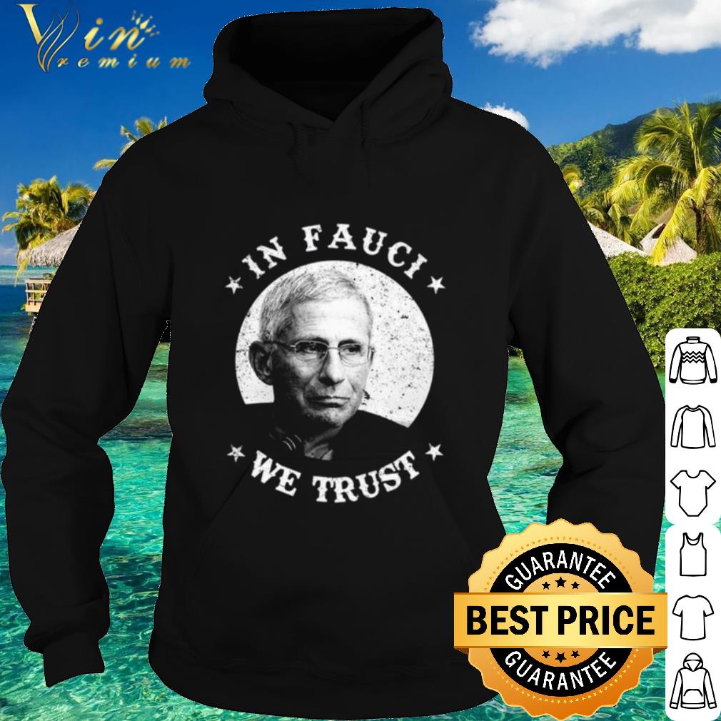 0f63fb5b premium anthony fauci in fauci we trust shirt 4 - Premium Anthony Fauci In Fauci We Trust shirt