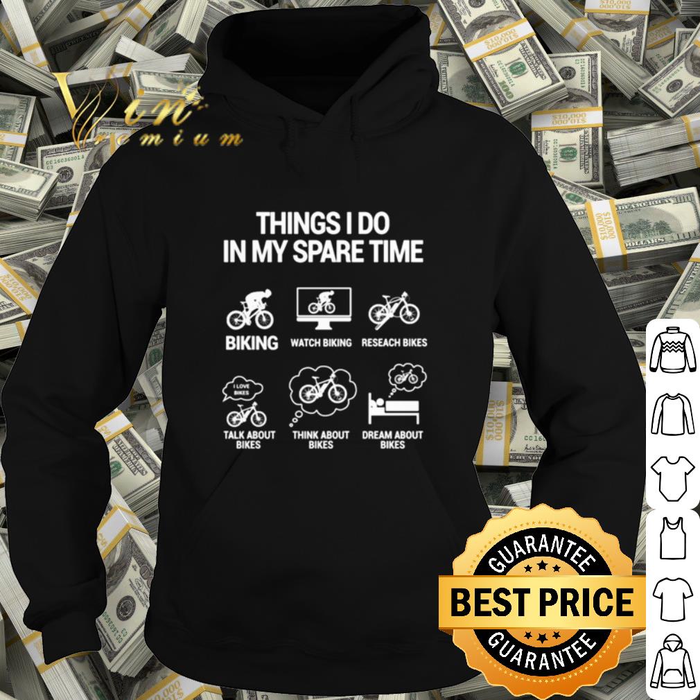 1e9331d3 best biking things i do in my spare time shirt 4 - Best Biking Things I Do In My Spare Time shirt