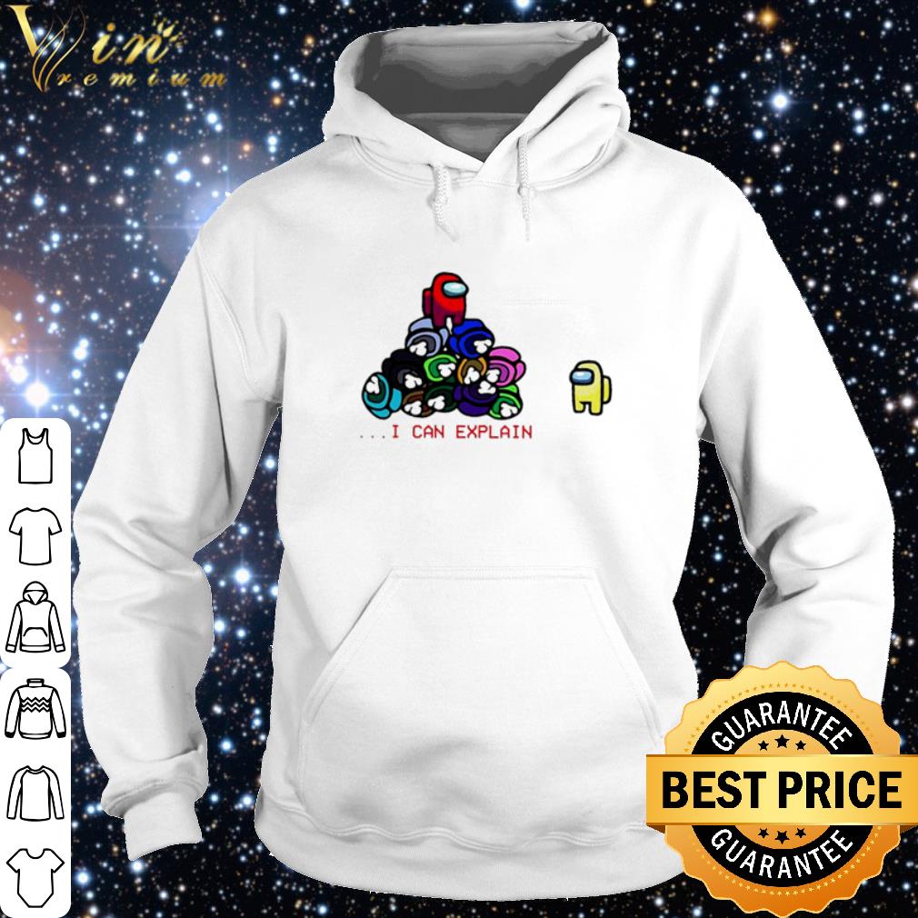 23e58778 best among us impostor i can explain shirt 4 - Best Among Us impostor I can explain shirt
