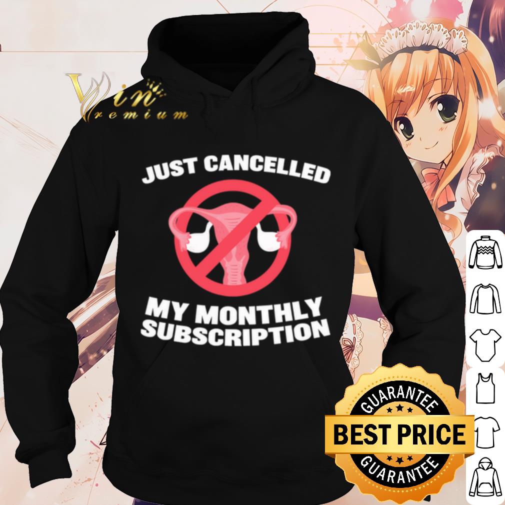 Best Just Canceled My Monthly Sub Hysterectomy Get Well Soon shirt 2e1f099c best just canceled my monthly sub hysterectomy get well soon shirt 4 - Best Just Canceled My Monthly Sub Hysterectomy Get Well Soon shirt