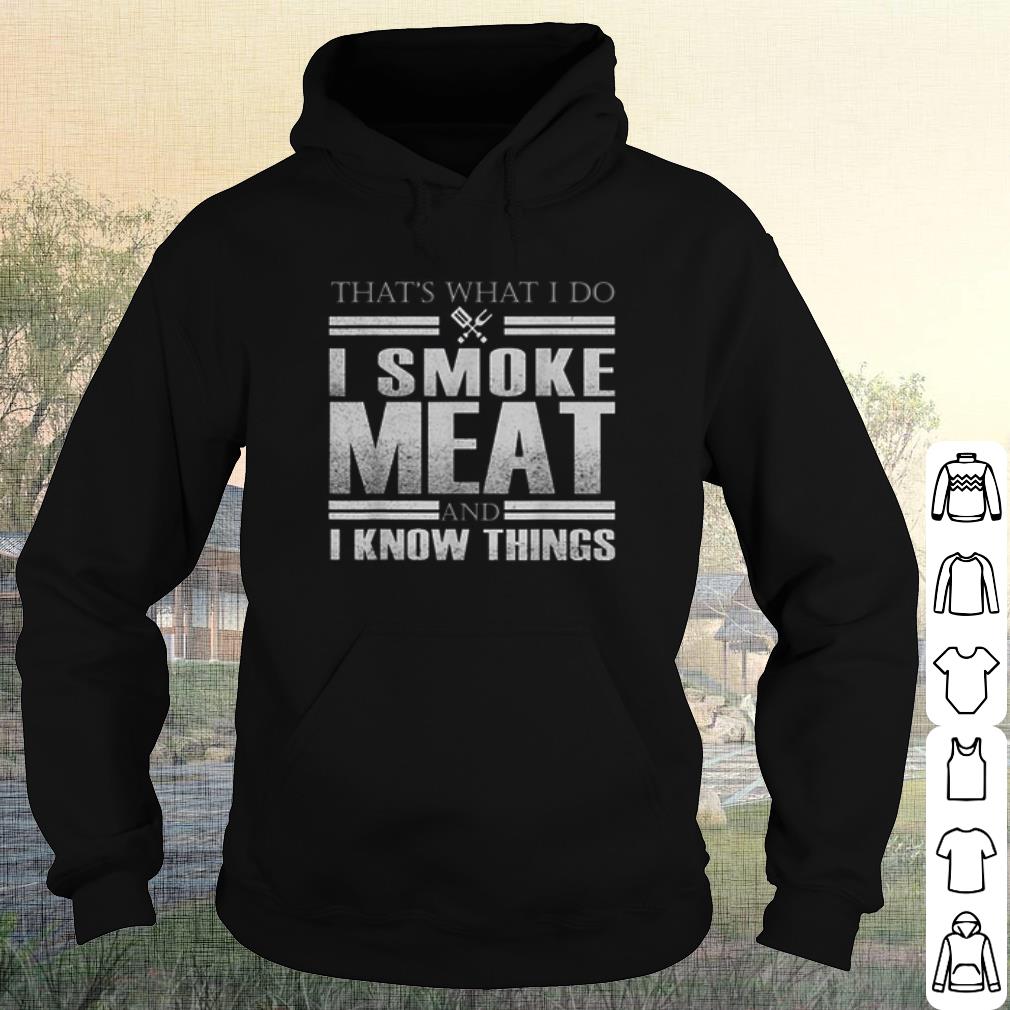 Best That's What I Do I Smoke Meat And I Know Things shirt 3db4dd38 best that s what i do i smoke meat and i know things shirt 4 - Best That's What I Do I Smoke Meat And I Know Things shirt