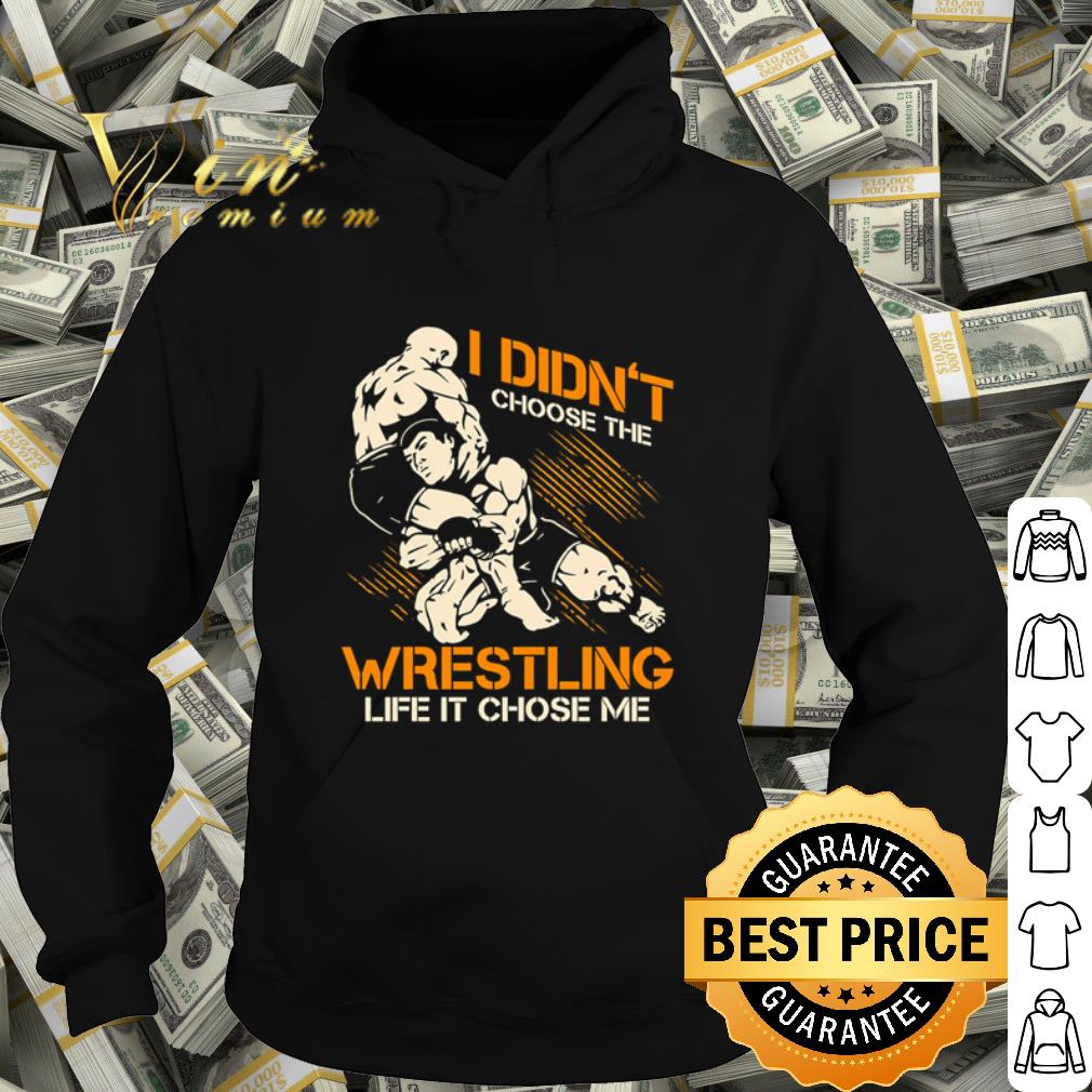 3e35d781 best i didn t choose the wrestling life it chose me shirt 4 - Best I Didn't Choose The Wrestling Life It Chose Me shirt