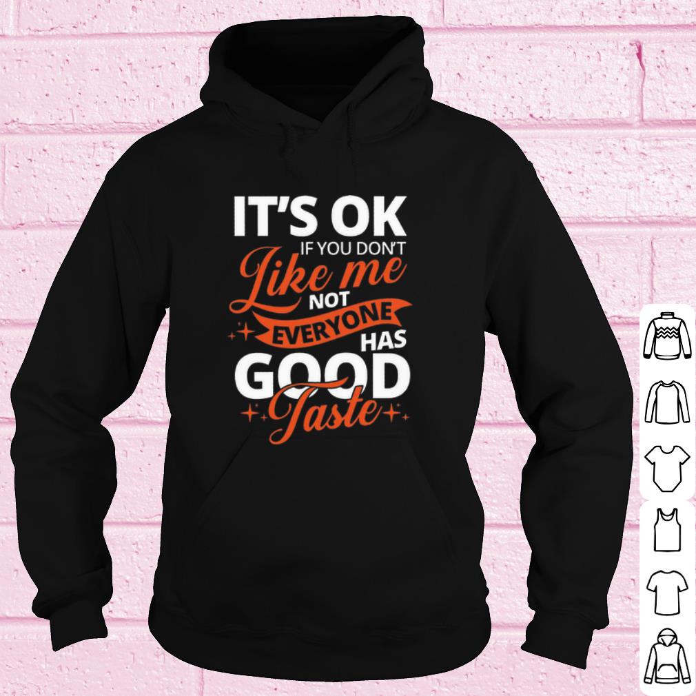 4079260c official it s ok if you don t like me not everyone has good taste shirt 4 - Official It's Ok If You Don't Like Me Not Everyone Has Good Taste shirt