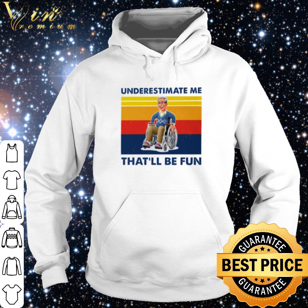 Official Wheelchair Underestimate Me That'll Be Fun Vintage shirt 43b20799 official wheelchair underestimate me that ll be fun vintage shirt 4 - Official Wheelchair Underestimate Me That'll Be Fun Vintage shirt