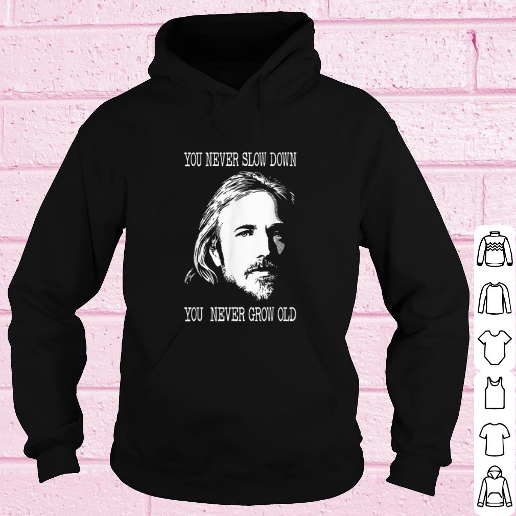 43da1e33 premium tom petty you never slow down you never grow old shirt 4 - Premium Tom Petty you never slow down you never grow old shirt