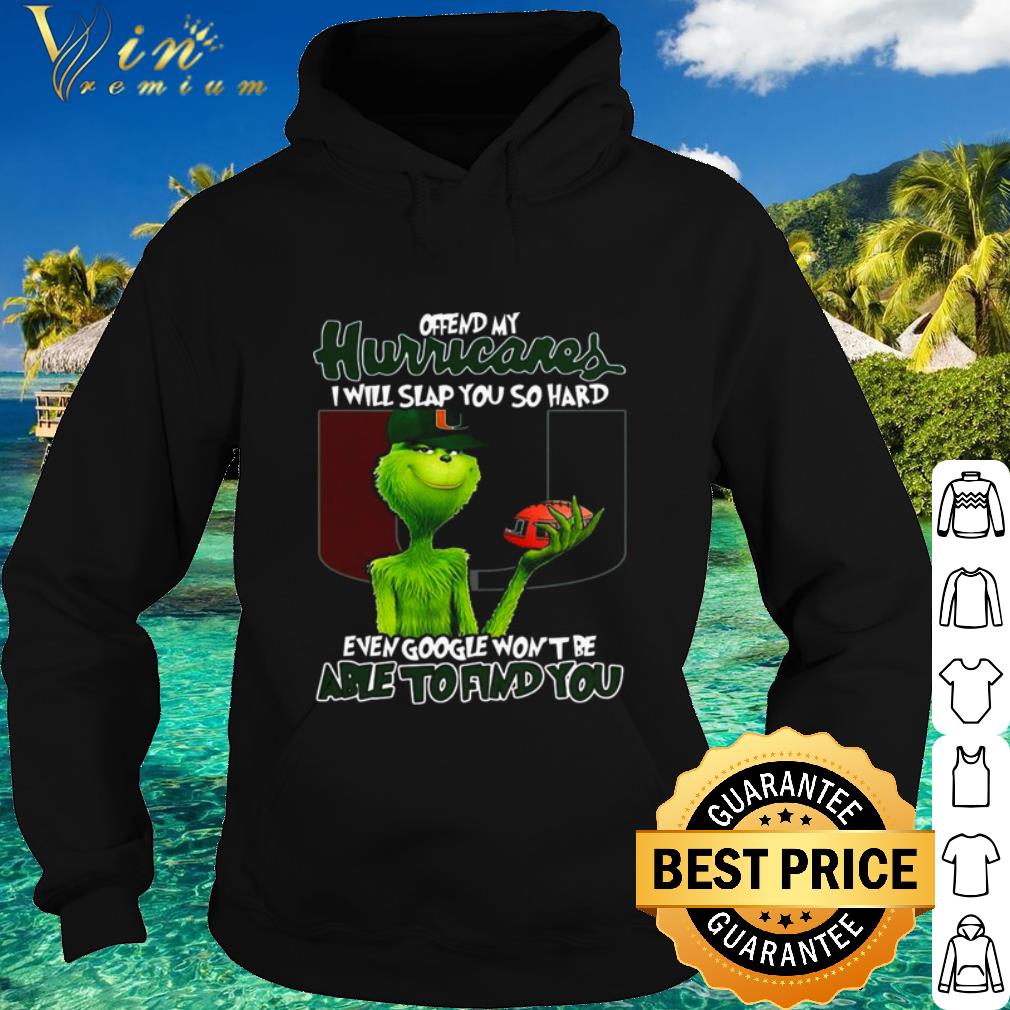 5b24a115 nice the grinch offend my hurricares i will slap you so hard shirt 4 - Nice The Grinch Offend My Hurricares I Will Slap You So Hard shirt