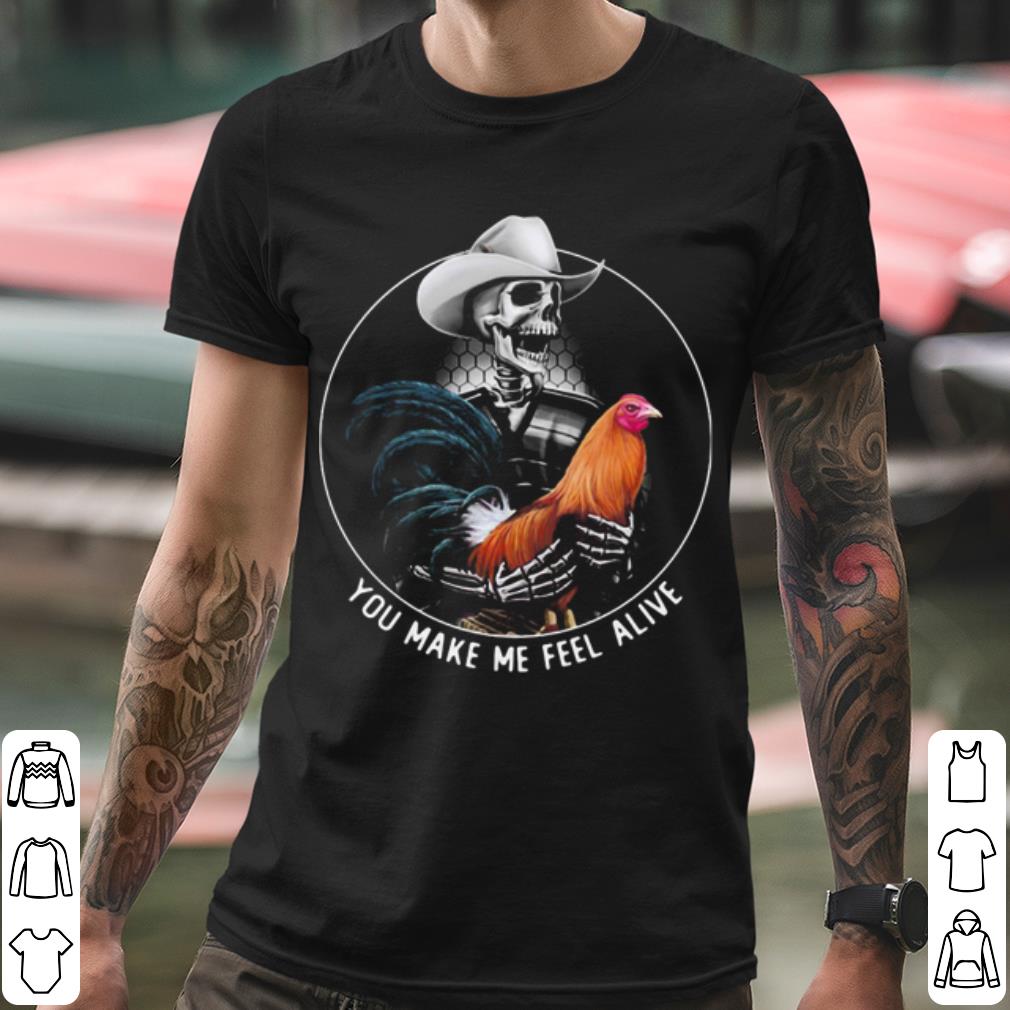 5f6d8683 official alive rooster skull you make me feel shirt 4 - Official Alive Rooster Skull You Make Me Feel shirt