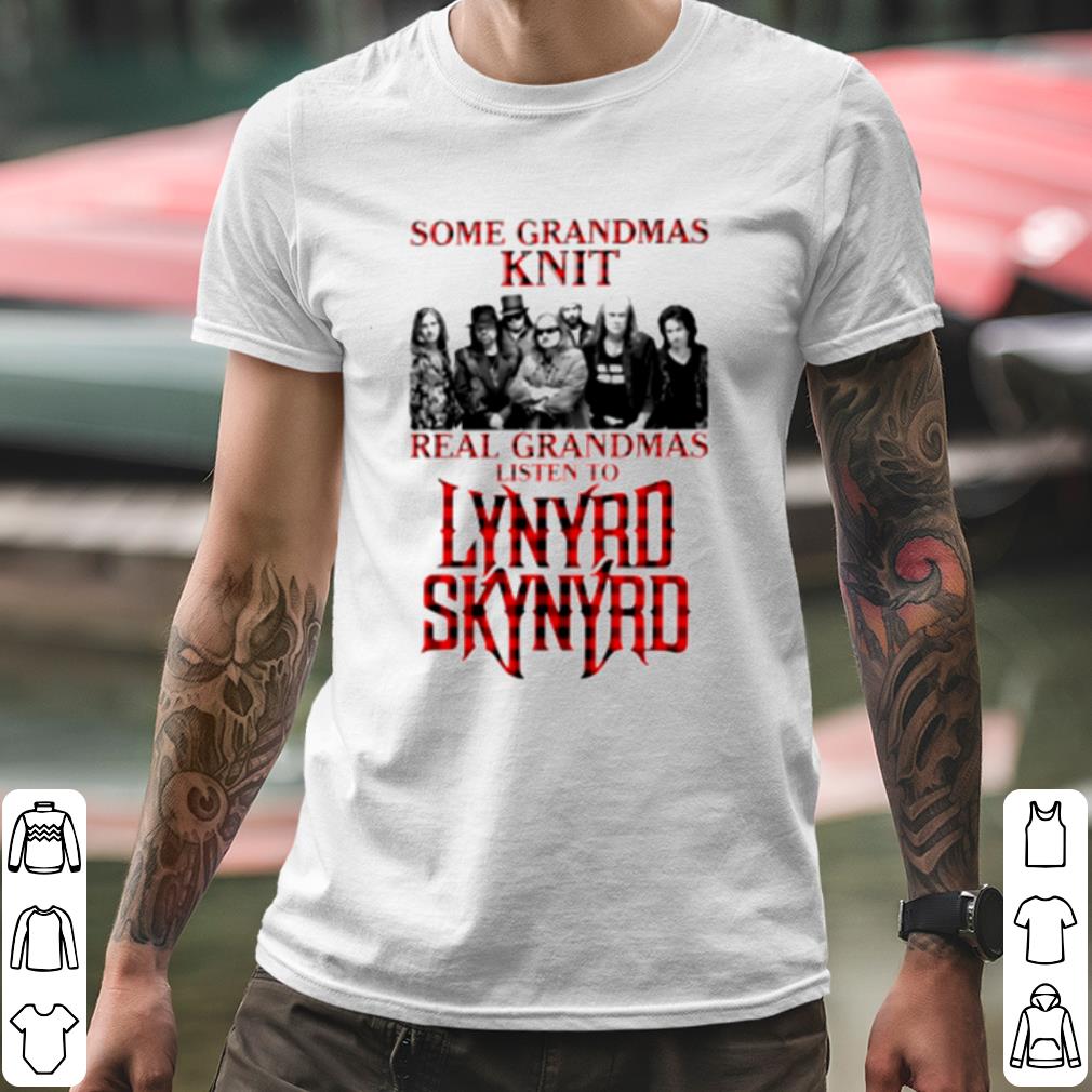 Official Some Grandmas Knit Real Grandmas Listen To Lynyrd Skynyrd shirt 63319450 official some grandmas knit real grandmas listen to lynyrd skynyrd shirt 4 - Official Some Grandmas Knit Real Grandmas Listen To Lynyrd Skynyrd shirt