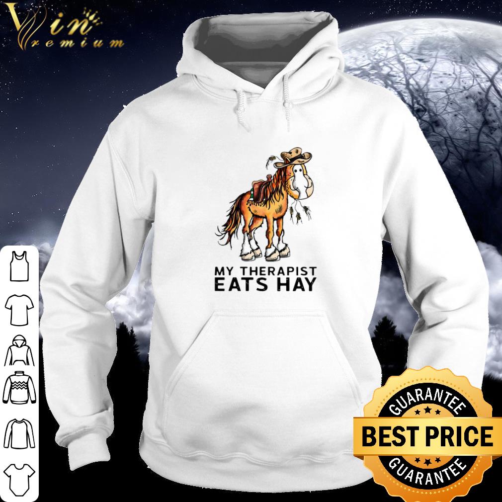 Nice Horse Cowboys My Therapist Eats Hay shirt 73add664 nice horse cowboys my therapist eats hay shirt 4 - Nice Horse Cowboys My Therapist Eats Hay shirt