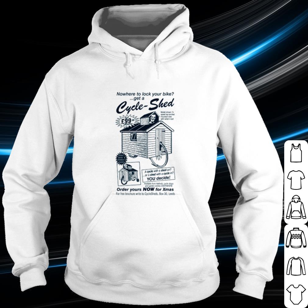 771f4bbc premium nowhere to lock your bike get a cycle shed shirt 4 - Premium Nowhere to lock your bike get a Cycle Shed shirt