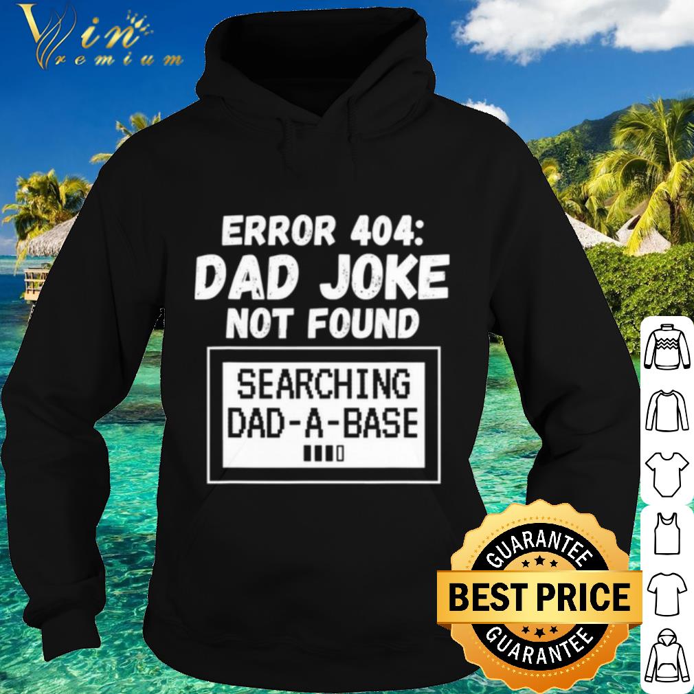 8ad07463 nice error 404 dad joke not found searching dad a base shirt 4 - Nice Error 404 Dad Joke Not Found Searching Dad A Base shirt