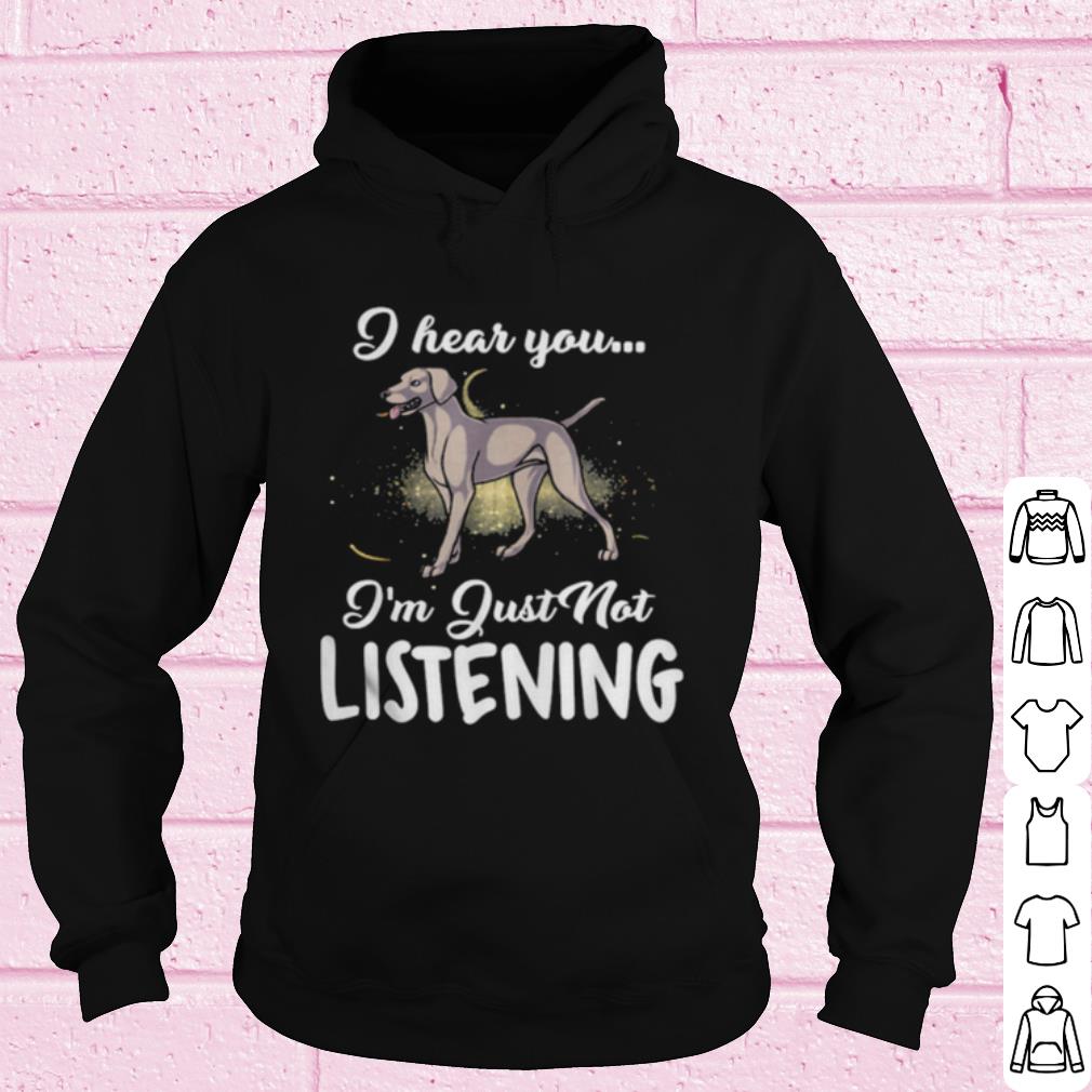Official Weimaraner I Hear You I'm Just Not Listening shirt 972517f6 official weimaraner i hear you i m just not listening shirt 4 - Official Weimaraner I Hear You I'm Just Not Listening shirt