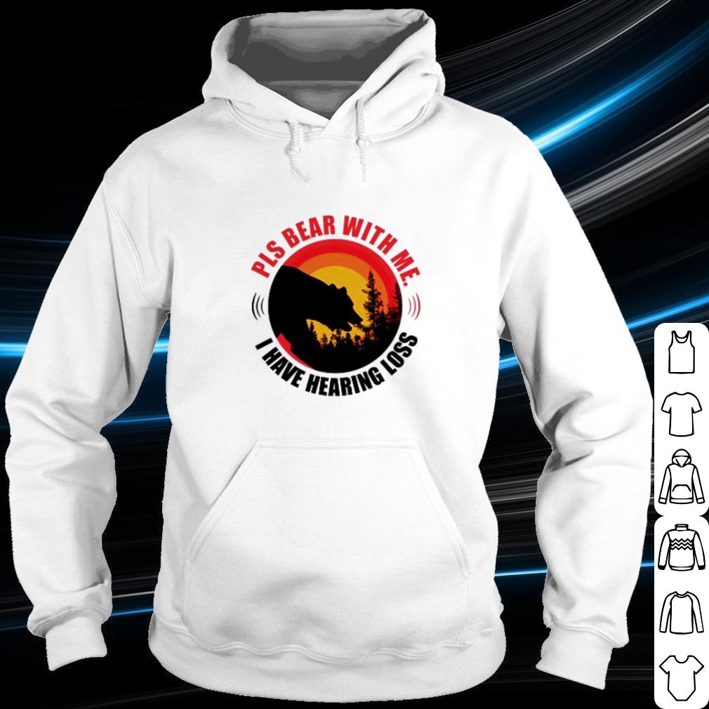 Official Pls bear with me I have hearing loss shirt 9abeb187 official pls bear with me i have hearing loss shirt 4 - Official Pls bear with me I have hearing loss shirt