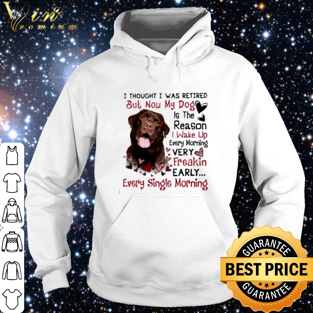 Premium Labrador I Thought I Was Retired But Now My Dog Is The Reason shirt ae46bcc0 premium labrador i thought i was retired but now my dog is the reason shirt 4 - Premium Labrador I Thought I Was Retired But Now My Dog Is The Reason shirt