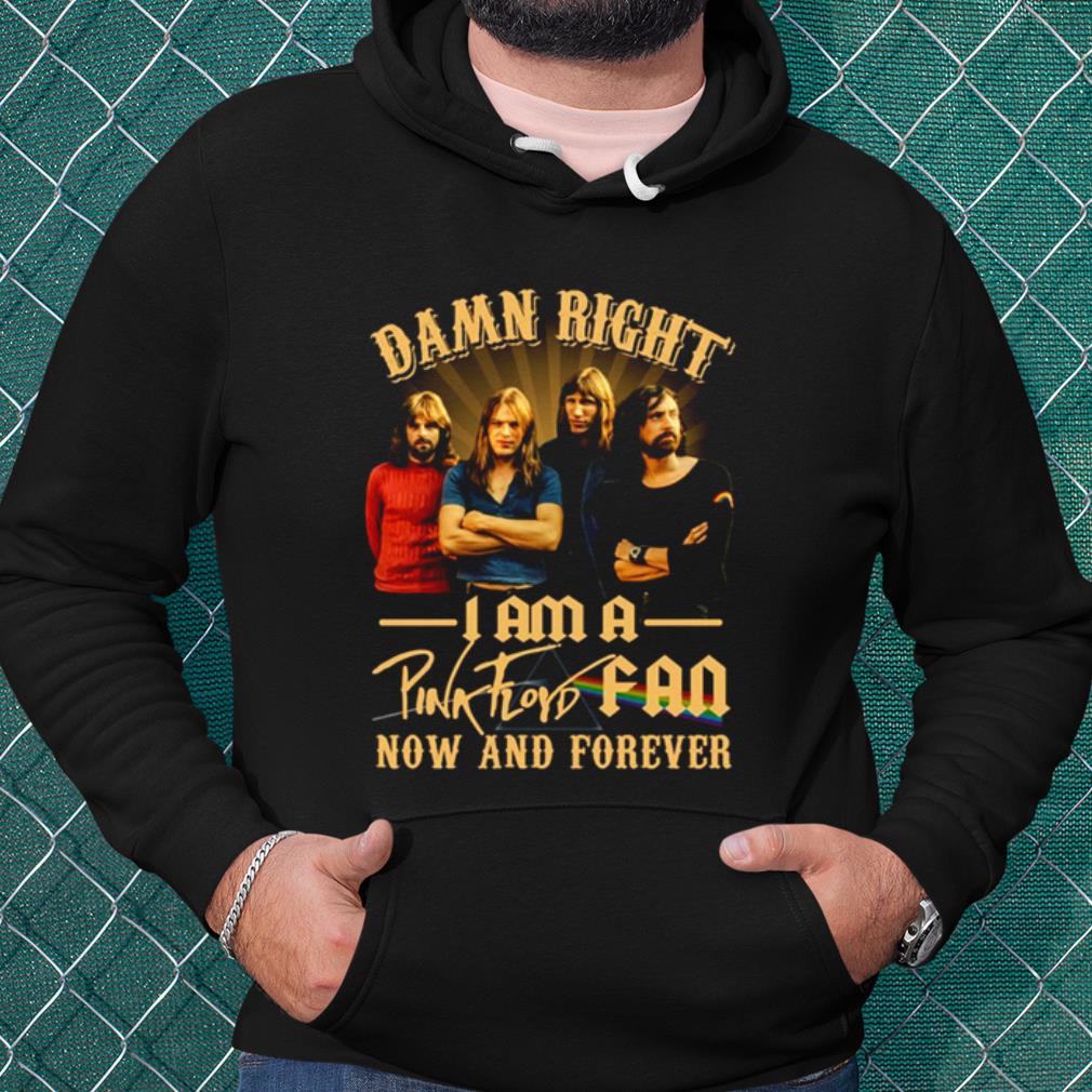 c6dbff92 premium damn right i am a pink floyd fan now and forever shirt 4 - Premium Damn Right I Am A Pink Floyd Fan Now And Forever shirt