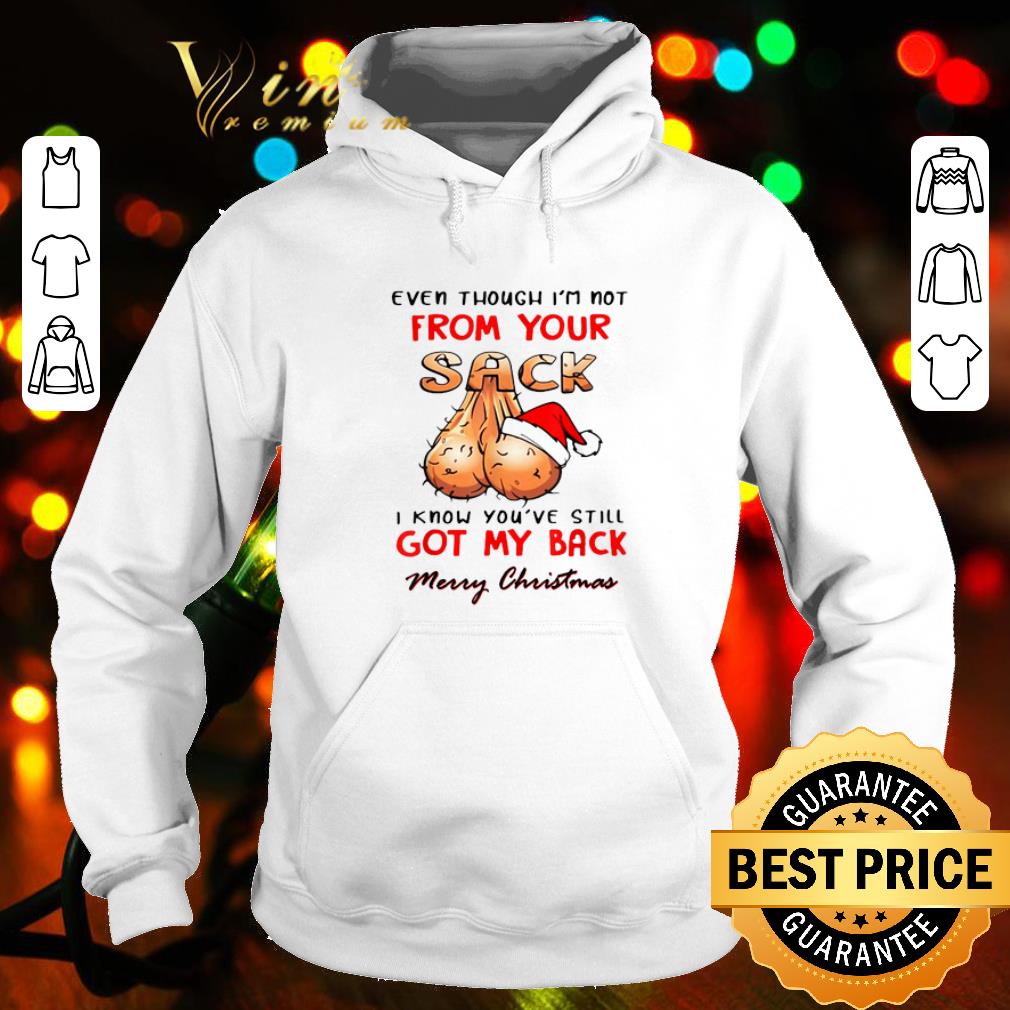 cace1802 premium even though i m not from your sack merry christmas shirt 4 - Premium Even Though I'm Not From Your Sack Merry Christmas shirt