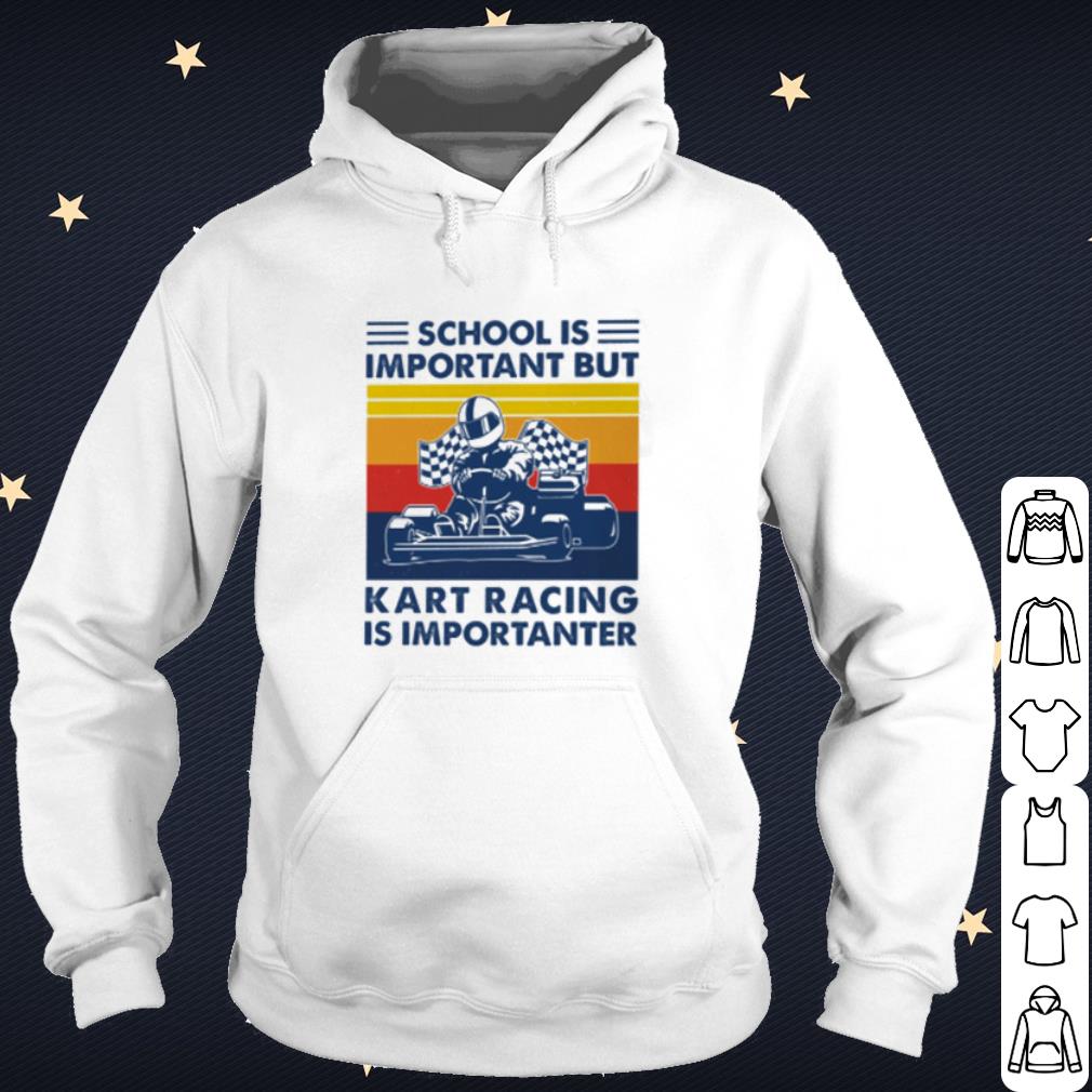 d1e8af0a best school is important but kart racing is importanter vintage shirt 4 - Best School is important but Kart Racing is importanter vintage shirt