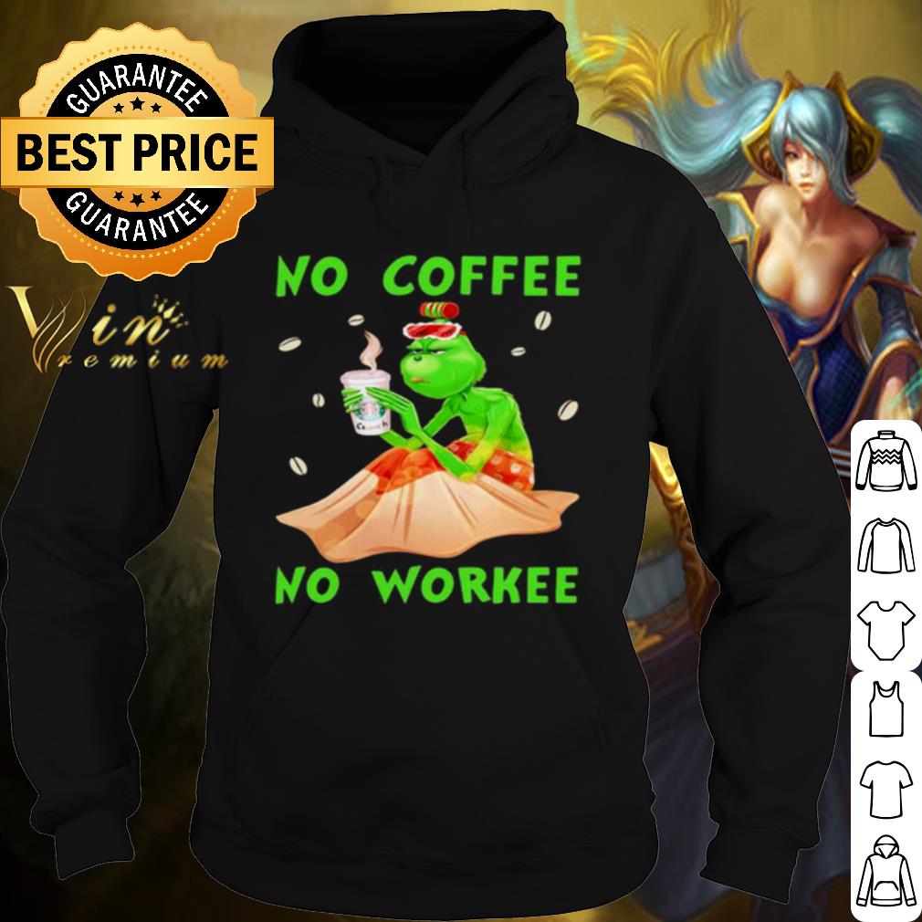 d37d8b6e nice the grinch no coffee no workee shirt 4 - Nice The Grinch No Coffee No Workee shirt