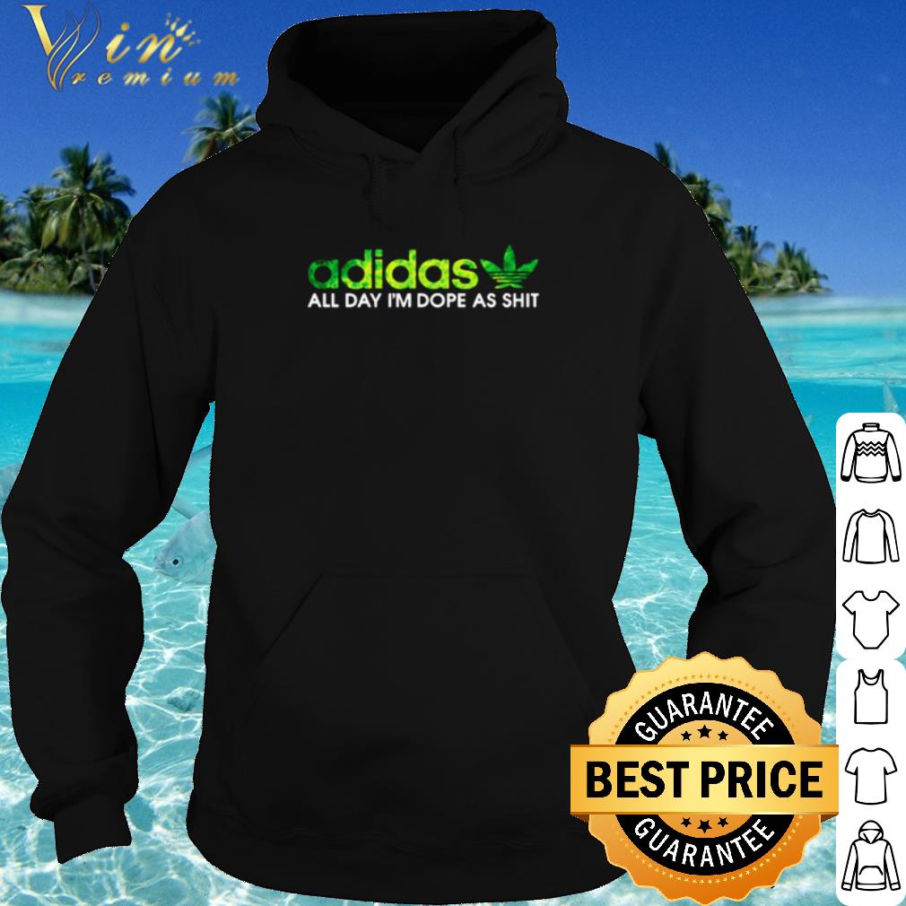 Premium Weed adidas all day I'm dope as shit shirt da48745d premium weed adidas all day i m dope as shit shirt 4 - Premium Weed adidas all day I'm dope as shit shirt