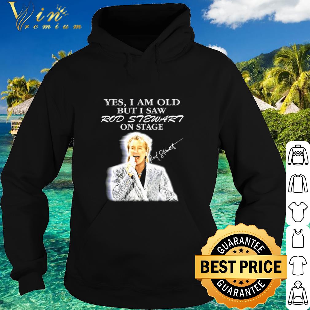 dfcdc49e premium yes i am old but i saw rod stewart on stage shirt 4 - Premium Yes I Am Old But I Saw Rod Stewart On Stage shirt