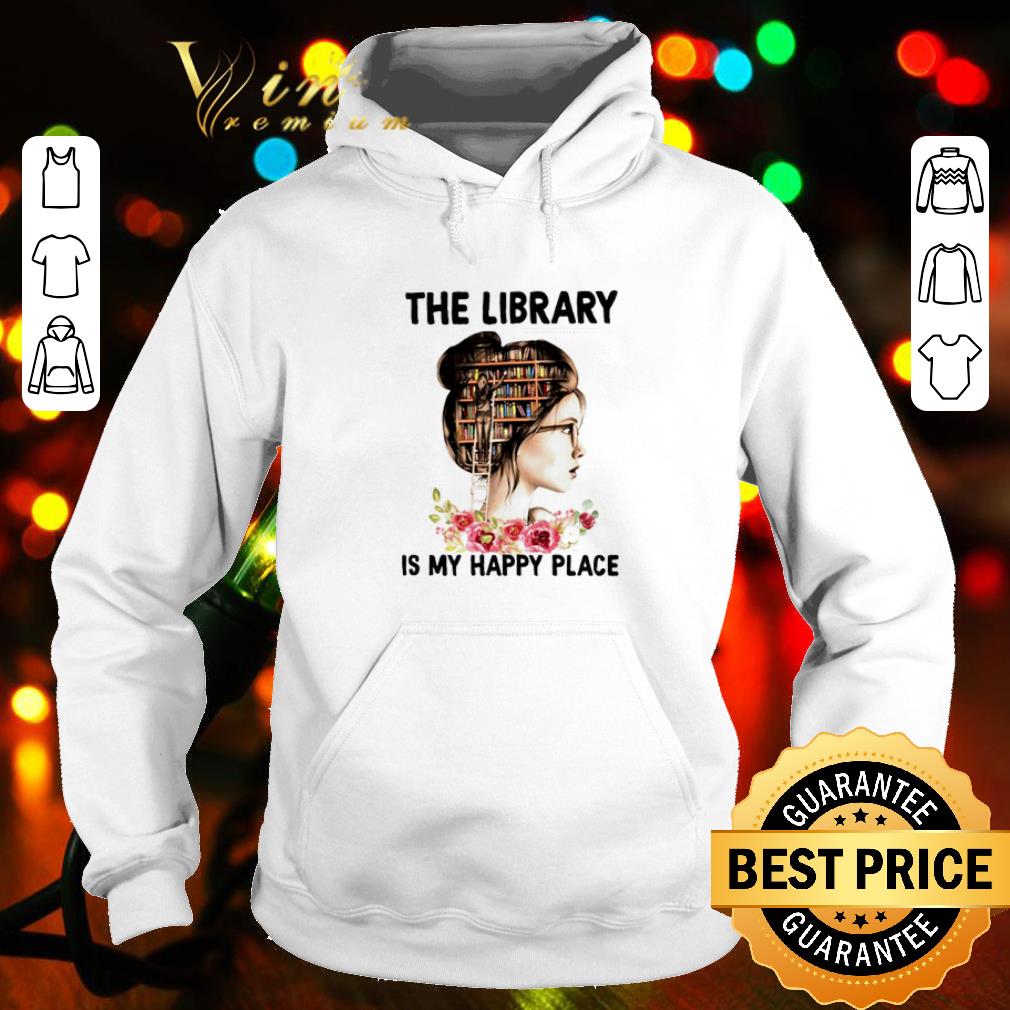 ec32077b premium the library is my happy place book girl shirt 4 - Premium The Library Is My Happy Place Book Girl shirt