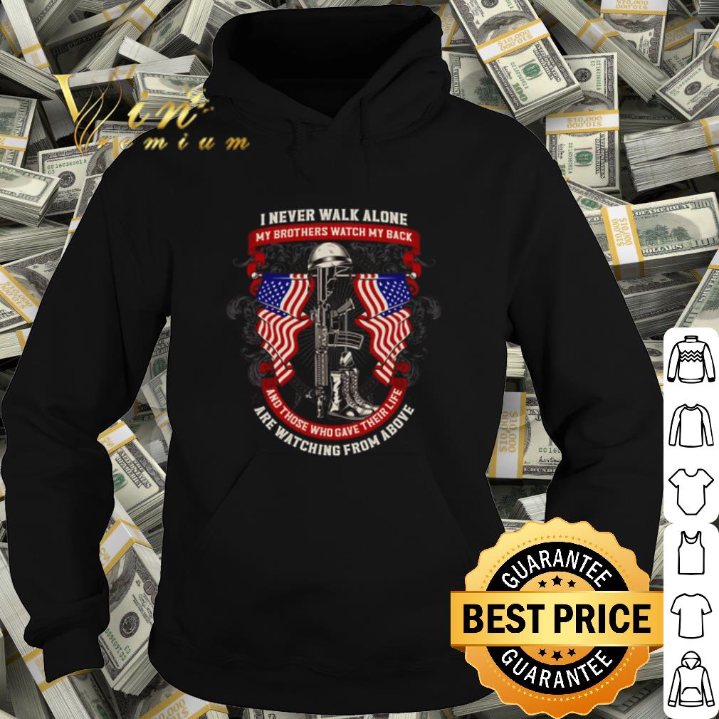 Nice I Never Walk Alone My Brothers Watch Back Are Watching From Above shirt f7402c1d nice i never walk alone my brothers watch back are watching from above shirt 4 - Nice I Never Walk Alone My Brothers Watch Back Are Watching From Above shirt