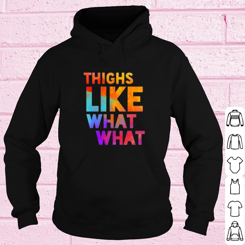 Premium Thighs Like What What shirt fad6dc75 premium thighs like what what shirt 4 - Premium Thighs Like What What shirt