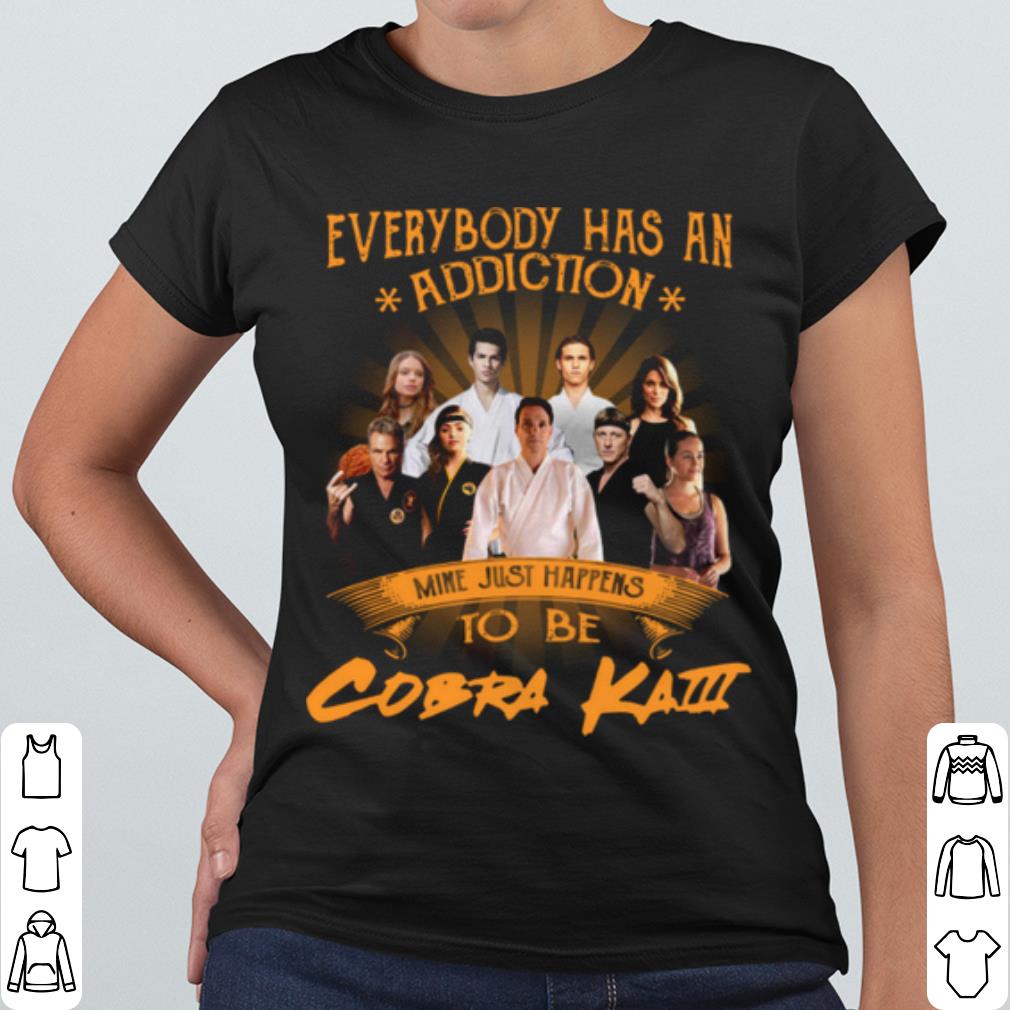14f2e3c1 official everybody has an addiction mine just happens to be cobra kai shirt 4 - Official Everybody Has An Addiction Mine Just Happens To Be Cobra Kai shirt