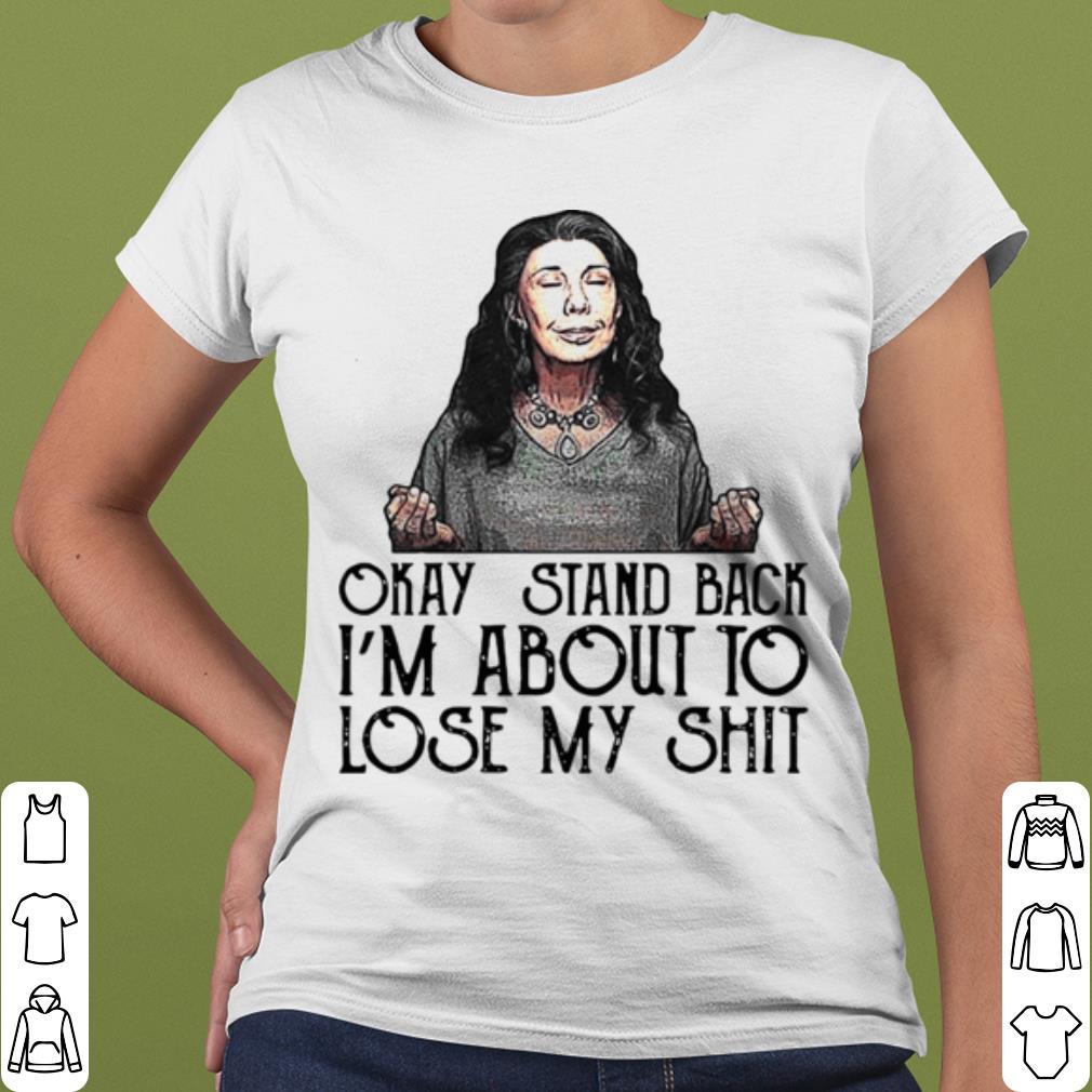 1c8e4c75 official frankie okay stand back i m about to lose my shit shirt 4 - Official Frankie Okay Stand Back I’m About To Lose My Shit shirt