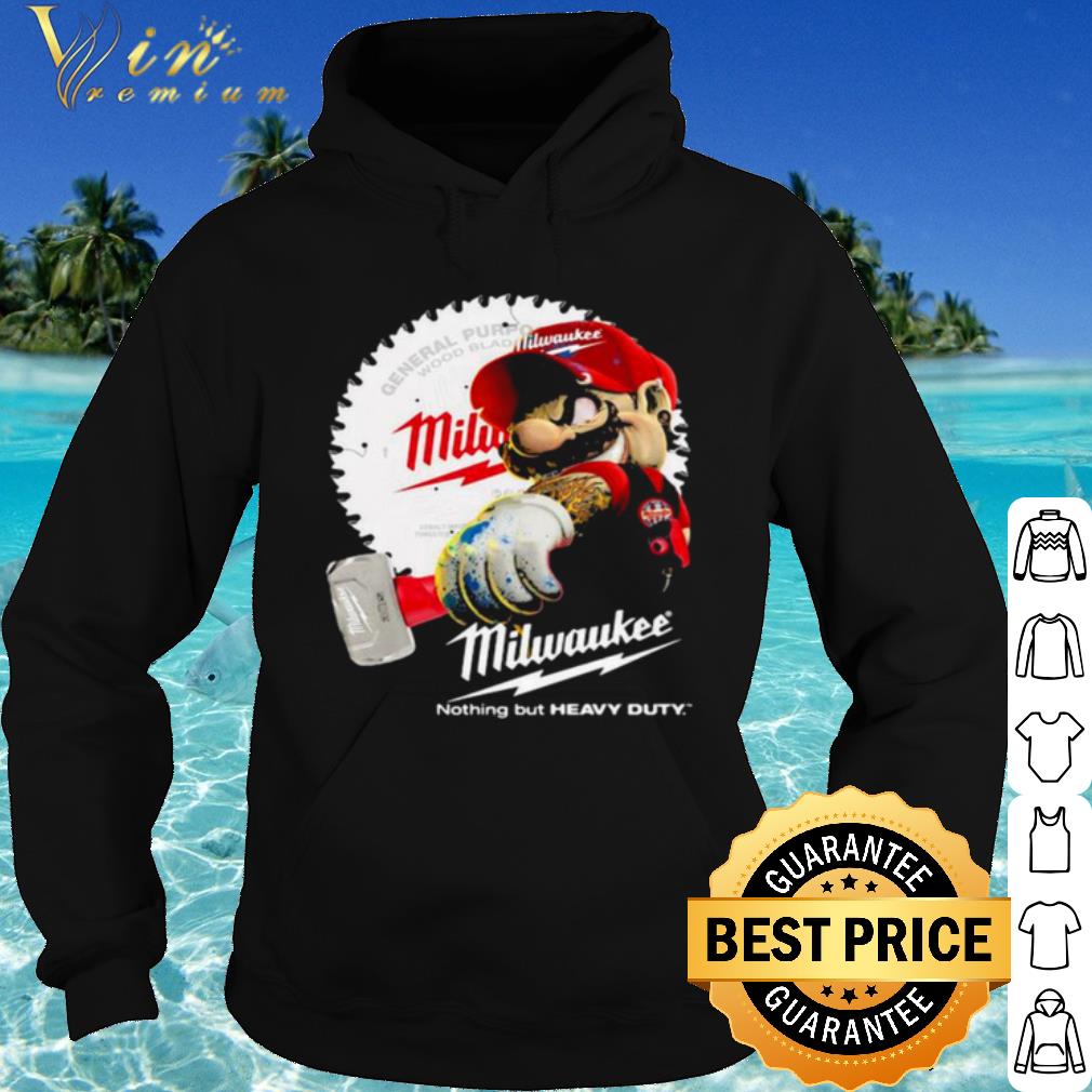 2f7f4d4b best mario holds a hammer milwaukee nothing but heavy duty shirt 4 - Best Mario Holds A Hammer Milwaukee Nothing But Heavy Duty shirt