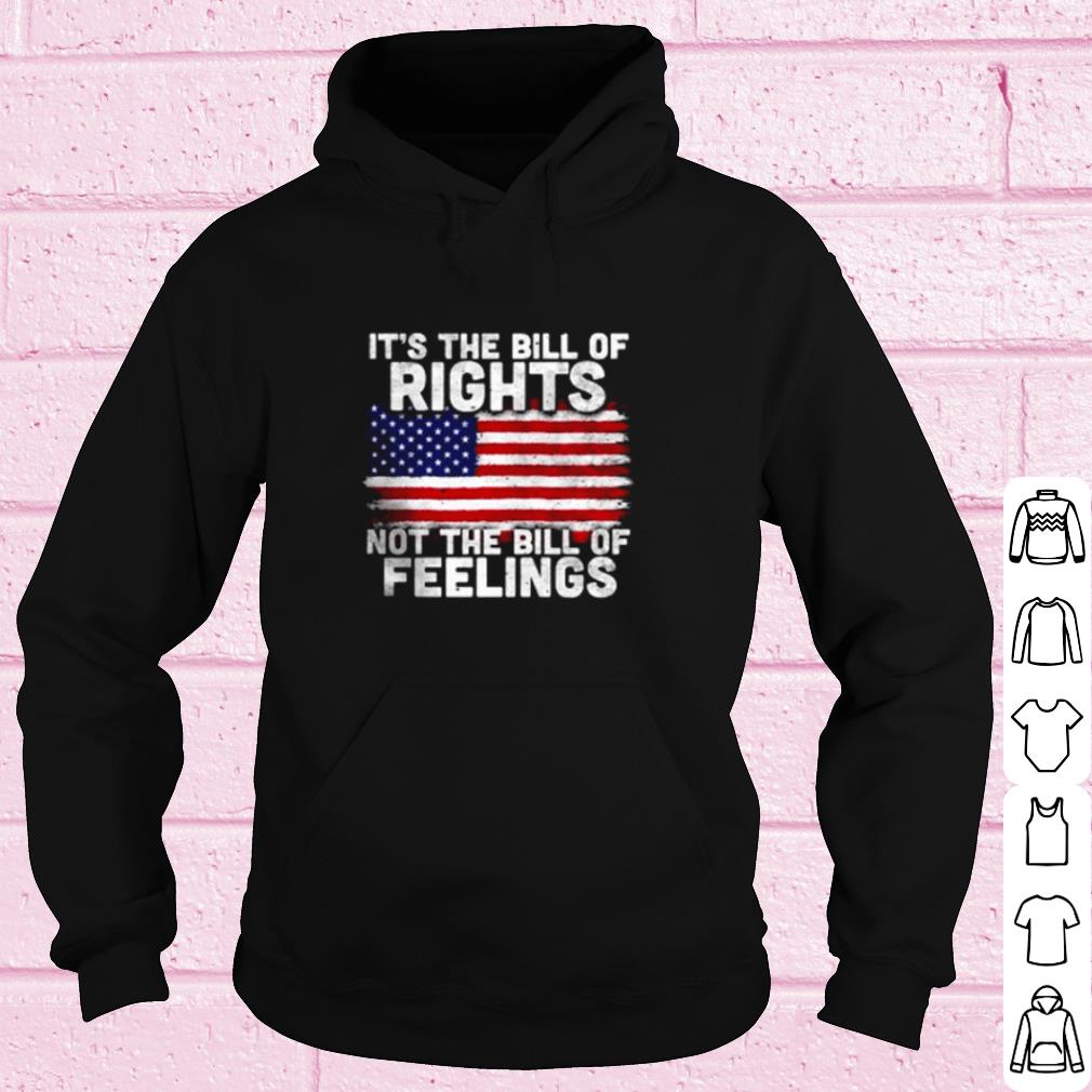 Official American Flag It's The Bill Of Rights Not The Bill Of Feelings shirt 44b6d61b official american flag it s the bill of rights not the bill of feelings shirt 4 - Official American Flag It's The Bill Of Rights Not The Bill Of Feelings shirt