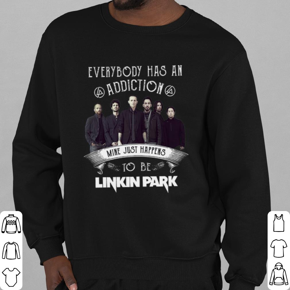 Best Everybody Has An Addiction Mine Just Happens To Be Linkin Park shirt 44d6116f best everybody has an addiction mine just happens to be linkin park shirt 4 - Best Everybody Has An Addiction Mine Just Happens To Be Linkin Park shirt