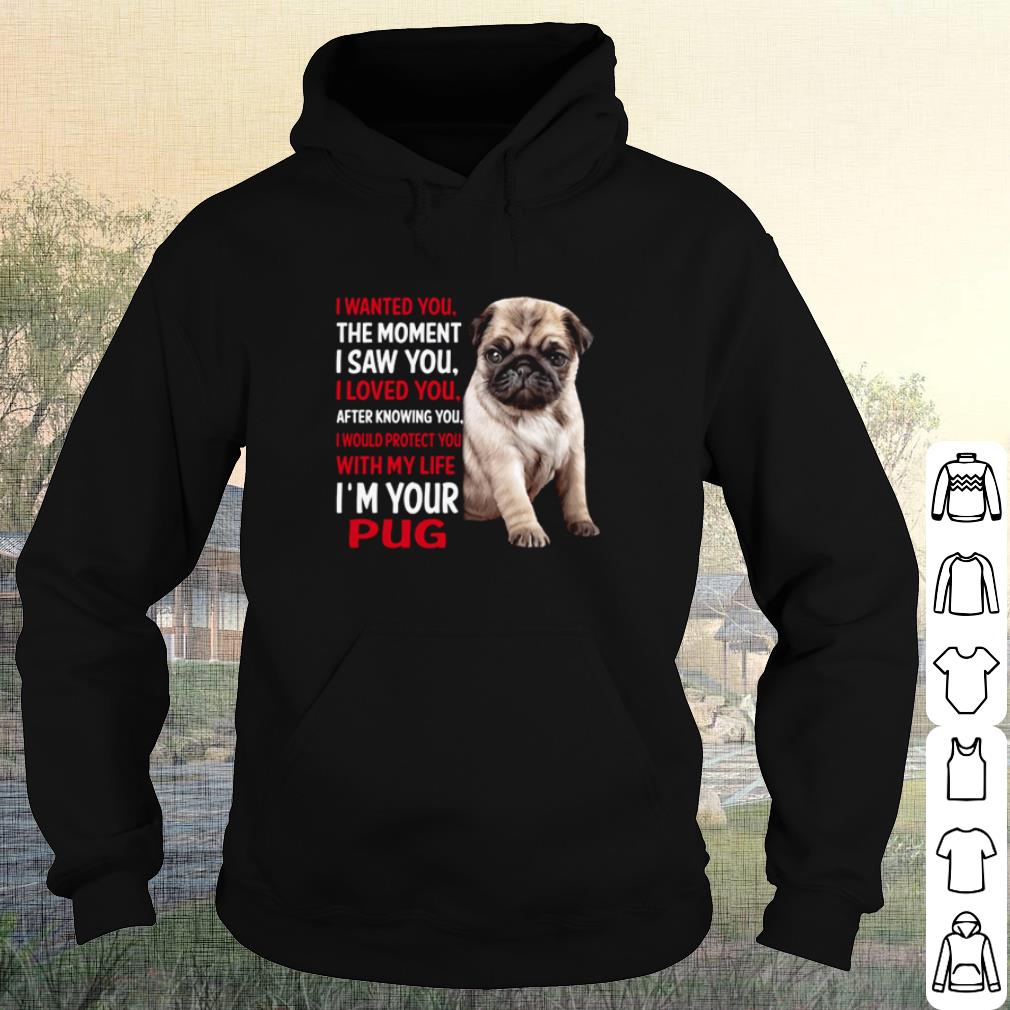 Nice The Moment I Saw You I Loved You After Knowing You I'm Your Pug shirt 473d2409 nice the moment i saw you i loved you after knowing you i m your pug shirt 4 - Nice The Moment I Saw You I Loved You After Knowing You I'm Your Pug shirt