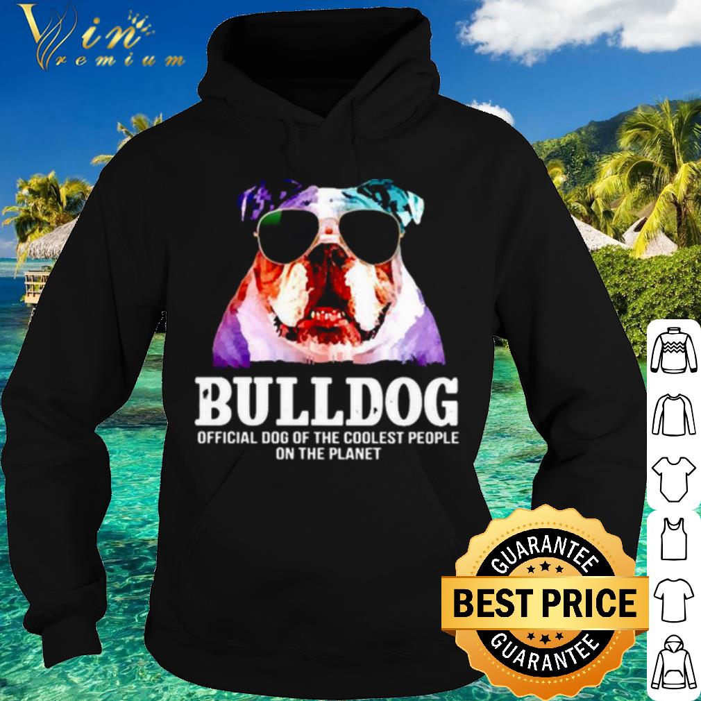 777c385f premium bulldog official dog of a coolest people on the planet shirt 4 - Premium Bulldog Official Dog Of A Coolest People On The Planet shirt