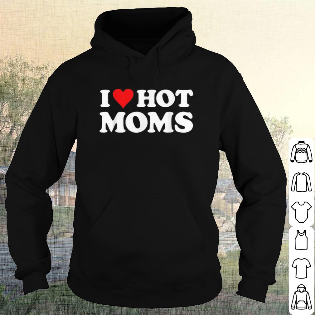 8a6420fd nice i love hot moms shirt 4 - Nice I Love Hot Moms shirt