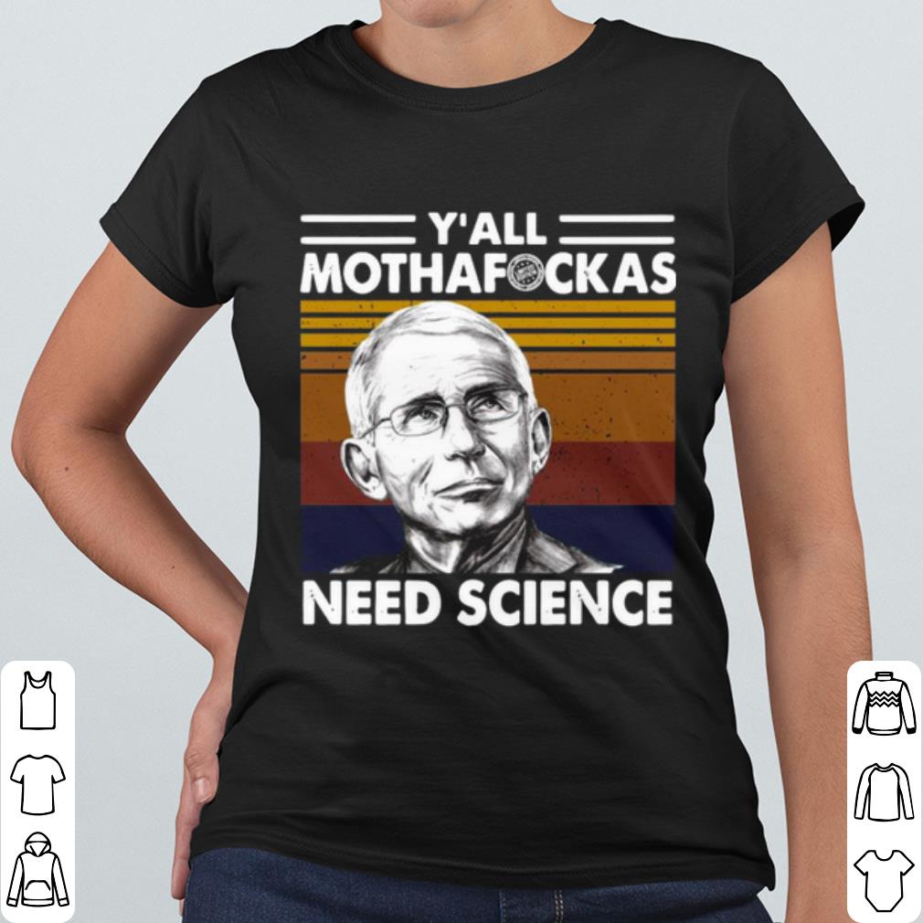 Official Fauci Y'all Mothafuckas Need Science Vintage shirt 94f6e0fb official fauci y all mothafuckas need science vintage shirt 4 - Official Fauci Y'all Mothafuckas Need Science Vintage shirt