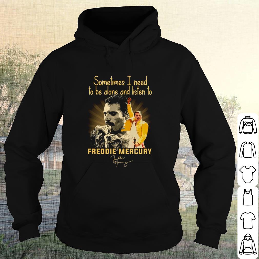 Premium Sometimes I Need To Be Alone And Listen To Freddie Mercury Signature shirt 9b06b6ff premium sometimes i need to be alone and listen to freddie mercury signature shirt 4 - Premium Sometimes I Need To Be Alone And Listen To Freddie Mercury Signature shirt