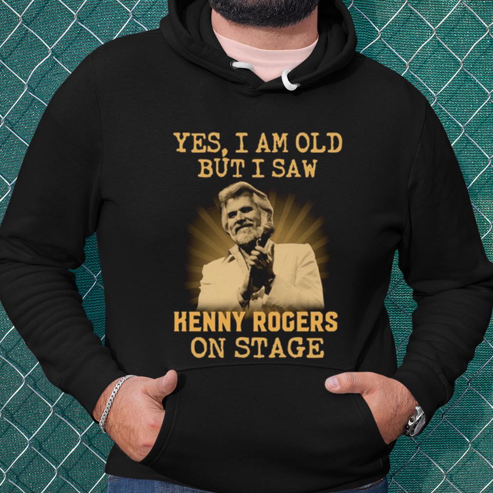 Best Yes I Am Old But I Saw Kenny Rogers On Stage shirt b7fa092f best yes i am old but i saw kenny rogers on stage shirt 4 - Best Yes I Am Old But I Saw Kenny Rogers On Stage shirt