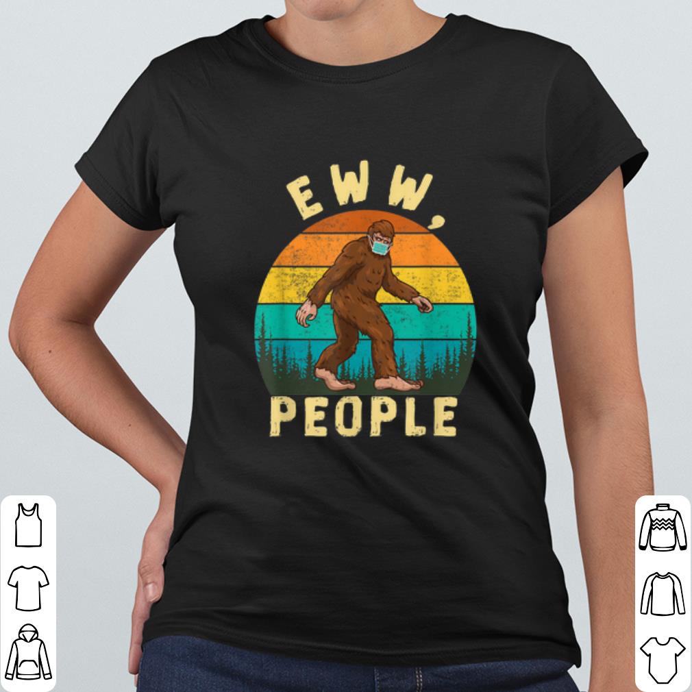Official Ew People Funny Sayings Bigfoot shirt ba4cb3ab official ew people funny sayings bigfoot shirt 4 - Official Ew People Funny Sayings Bigfoot shirt