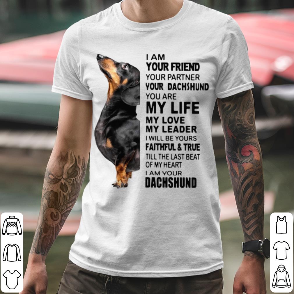 Nice Dachshund I Am Your Friend Your Partner You're Dachshund shirt be343d8f nice dachshund i am your friend your partner you re dachshund shirt 4 - Nice Dachshund I Am Your Friend Your Partner You're Dachshund shirt