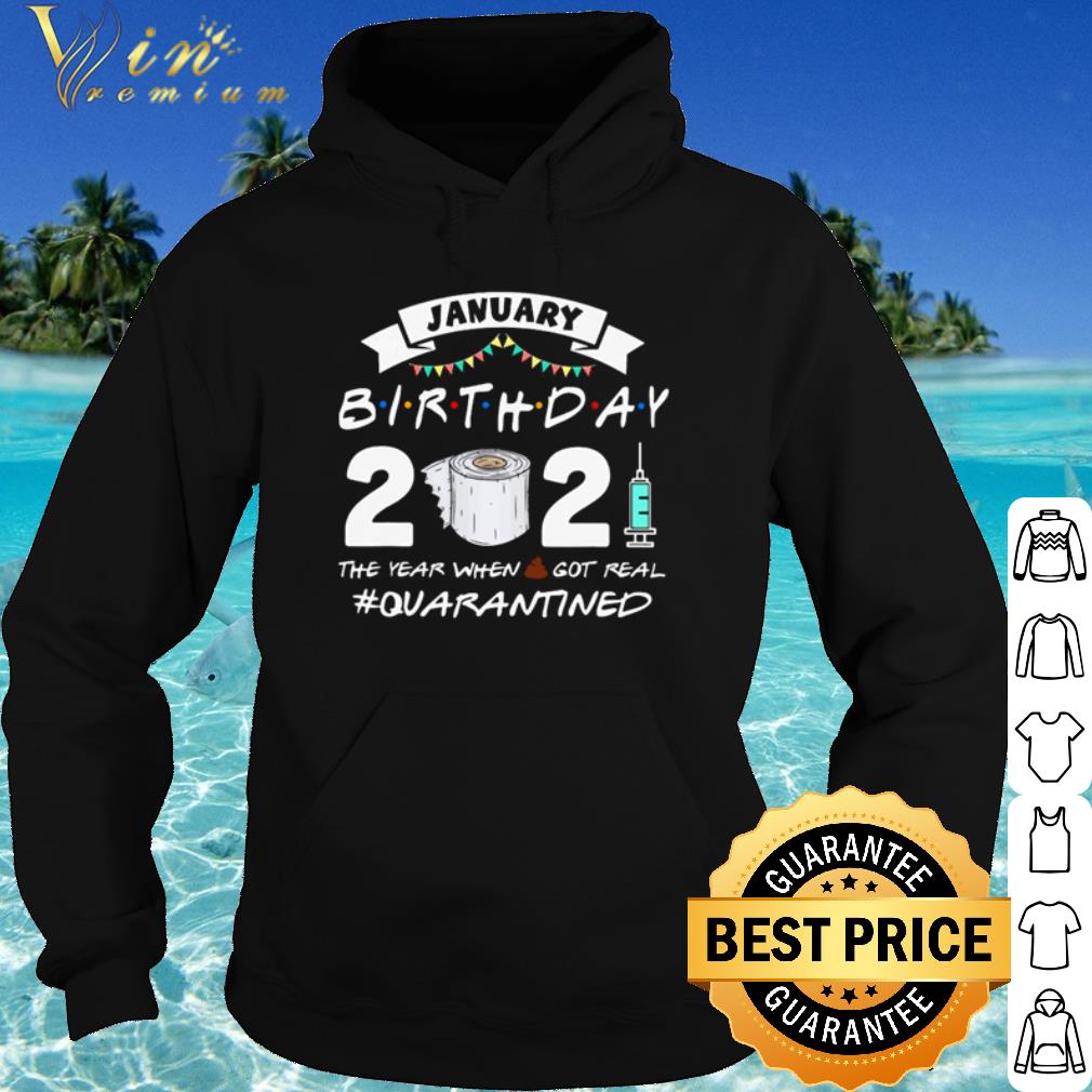 bfd74864 nice january birthday 2021 the year when shit got real quarantined shirt 4 - Nice January Birthday 2021 The Year When Shit Got Real Quarantined shirt