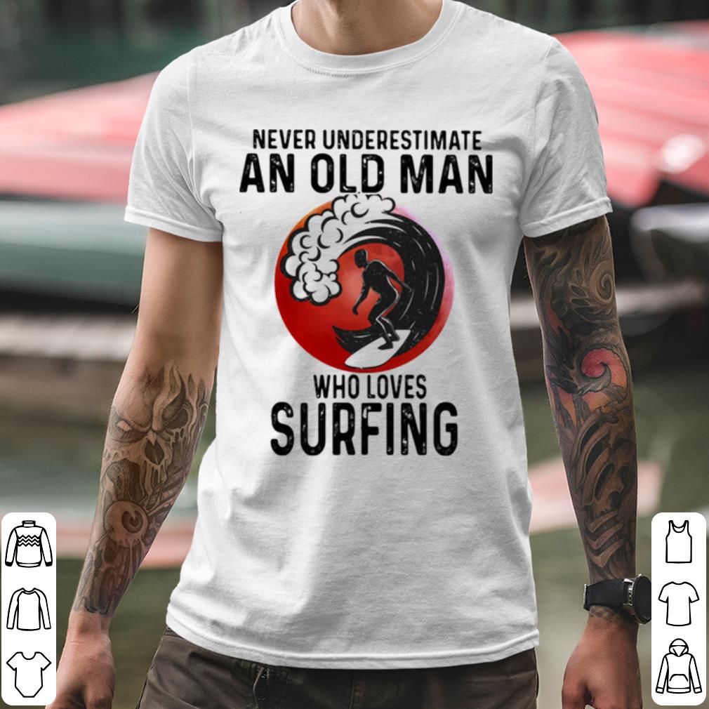 Nice Never Underestimate An Old Man Who Loves Surfing THe Moon shirt cf300df1 nice never underestimate an old man who loves surfing the moon shirt 4 - Nice Never Underestimate An Old Man Who Loves Surfing THe Moon shirt
