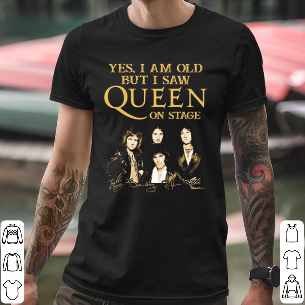 Premium Yes I Am Old But I Saw Queen On Stage Signature shirt cfa27696 premium yes i am old but i saw queen on stage signature shirt 4 - Premium Yes I Am Old But I Saw Queen On Stage Signature shirt