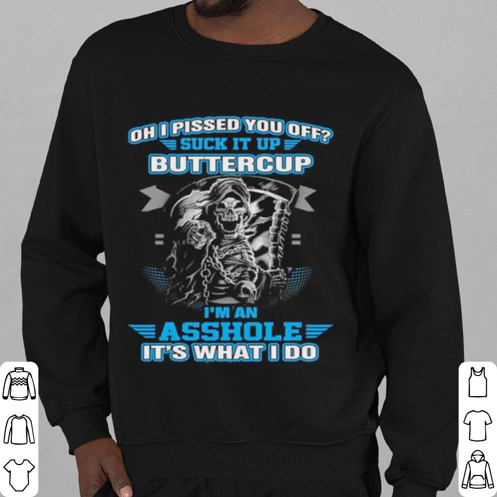 Best Oh I Pised You Of Buttercup I'm An Ashole It's What I Do shirt e3be7bf6 best oh i pised you of buttercup i m an ashole it s what i do shirt 4 - Best Oh I Pised You Of Buttercup I'm An Ashole It's What I Do shirt