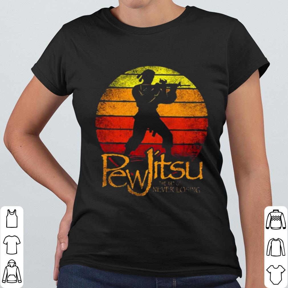 Official Pew Jitsu The Art Of Never Losing Vintage shirt fe8cd4b8 official pew jitsu the art of never losing vintage shirt 4 - Official Pew Jitsu The Art Of Never Losing Vintage shirt
